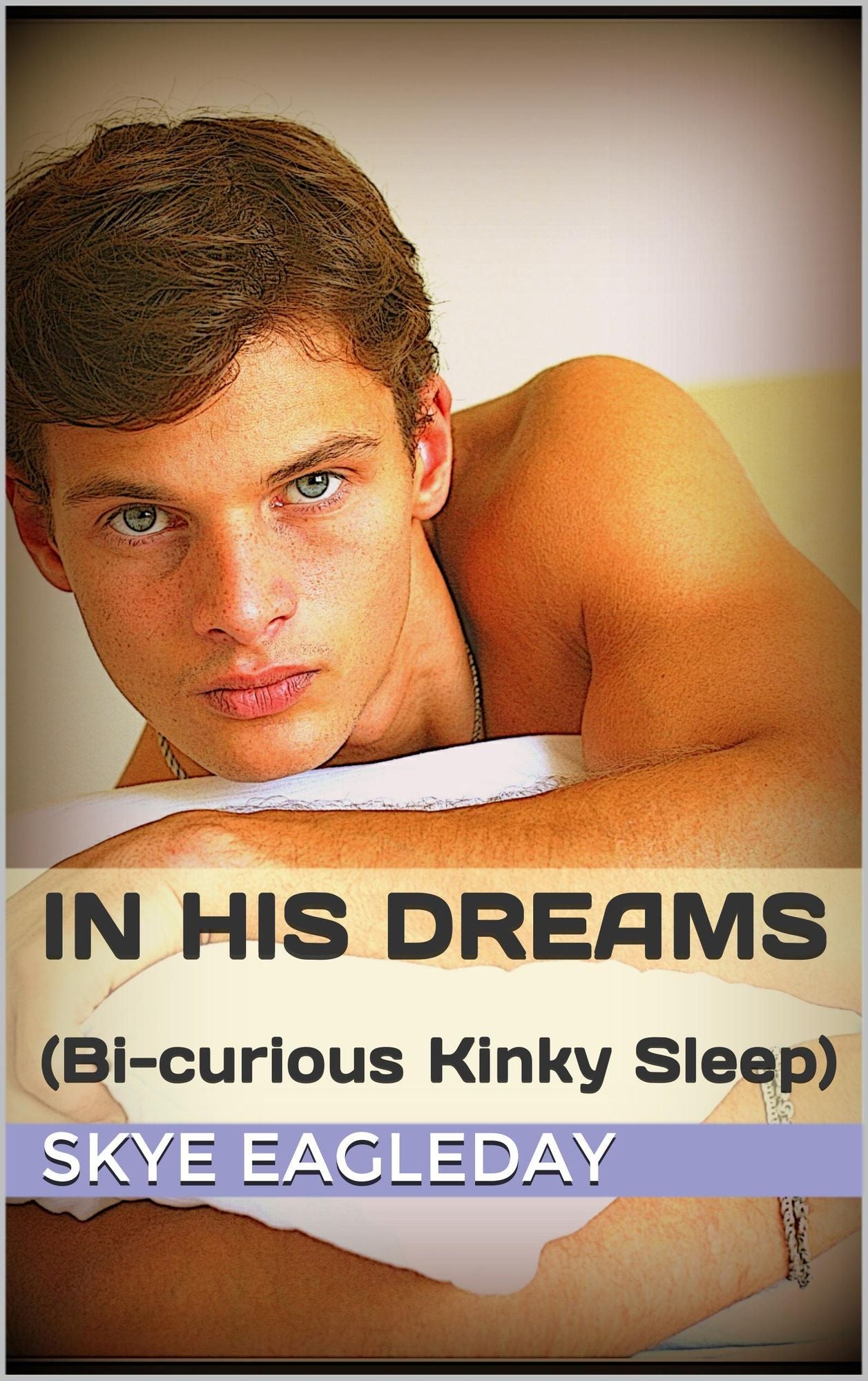 In His Dreams (Sleep Sex Erotica/Bi-curious Kinky Sleep)