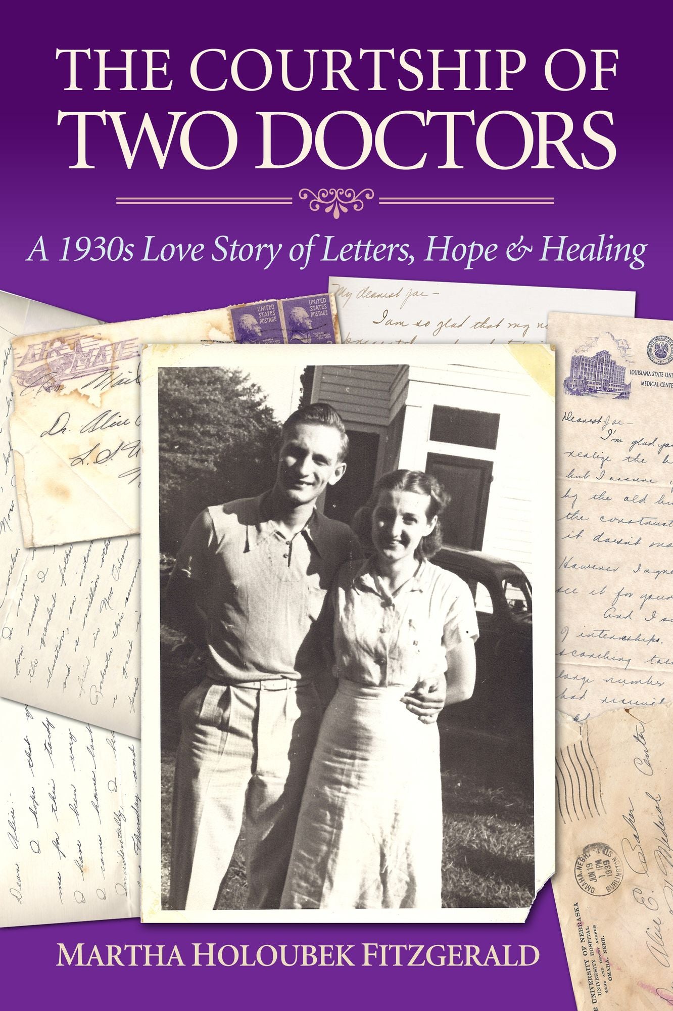 The Courtship of Two Doctors: A 1930s Love Story of Letters, Hope & Healing