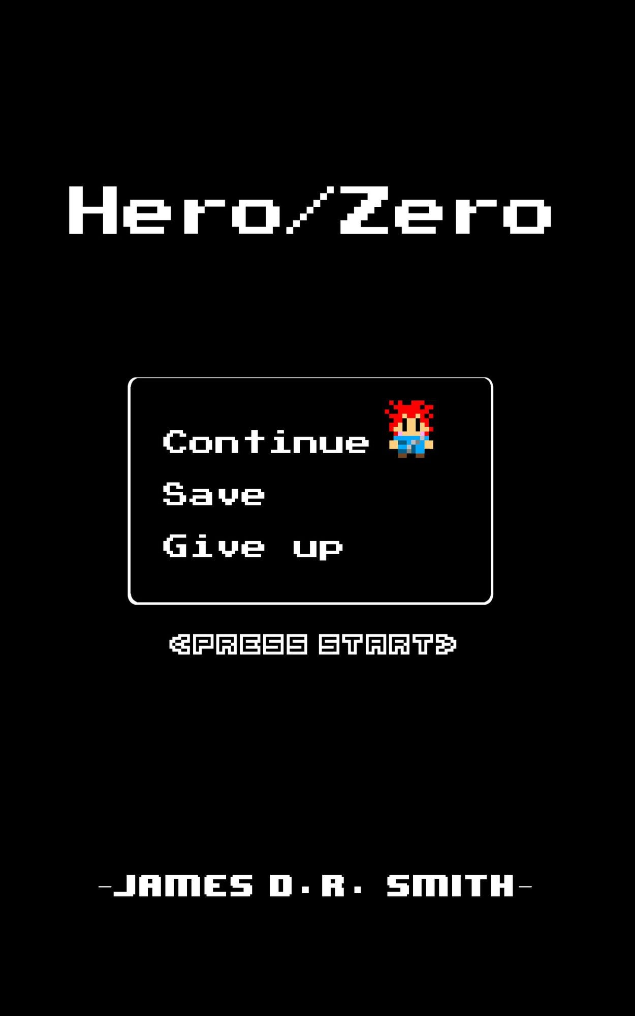 Hero/Zero, Press Start