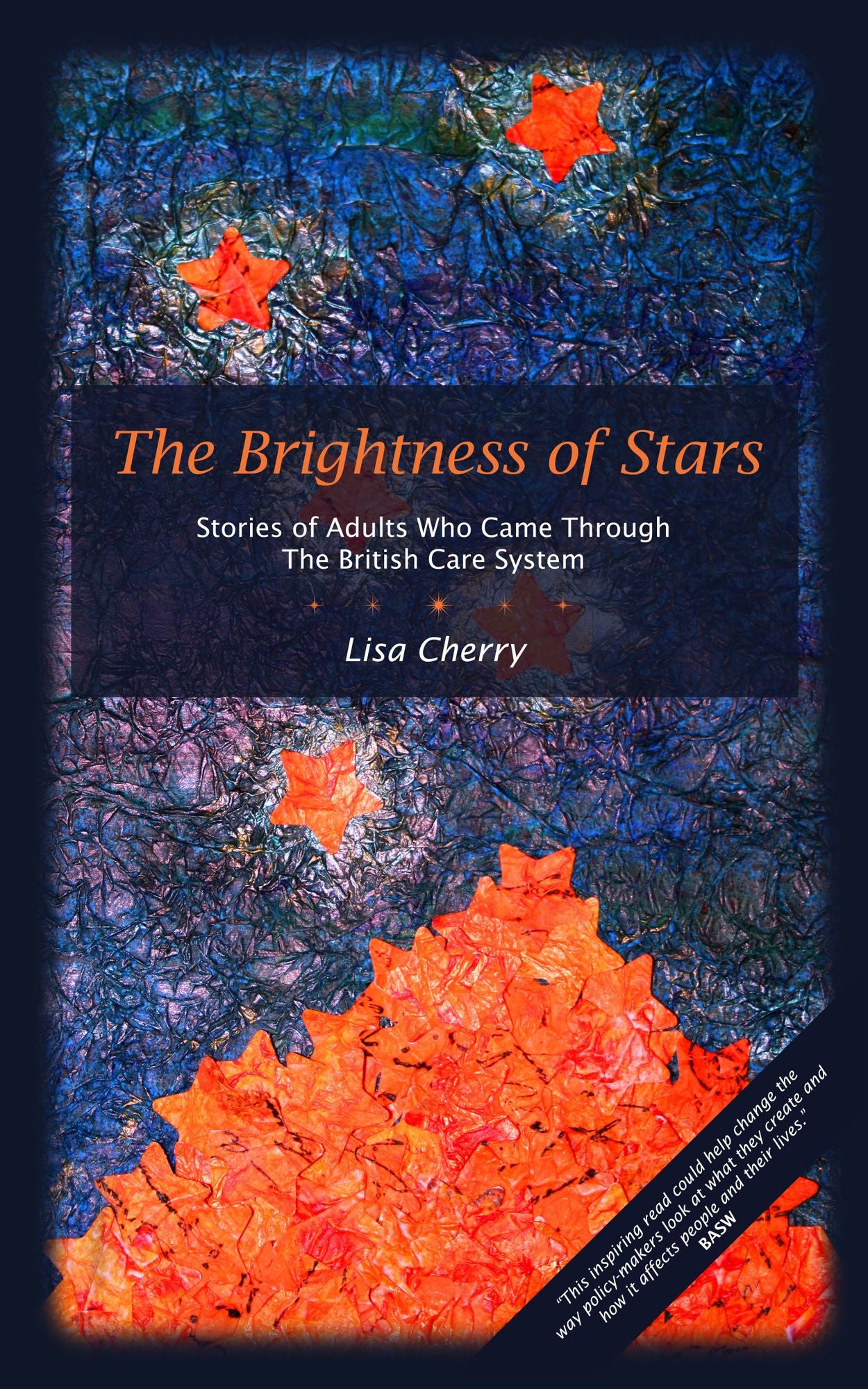 The Brightness of Stars: Stories of Adults Who Came Through The British Care System
