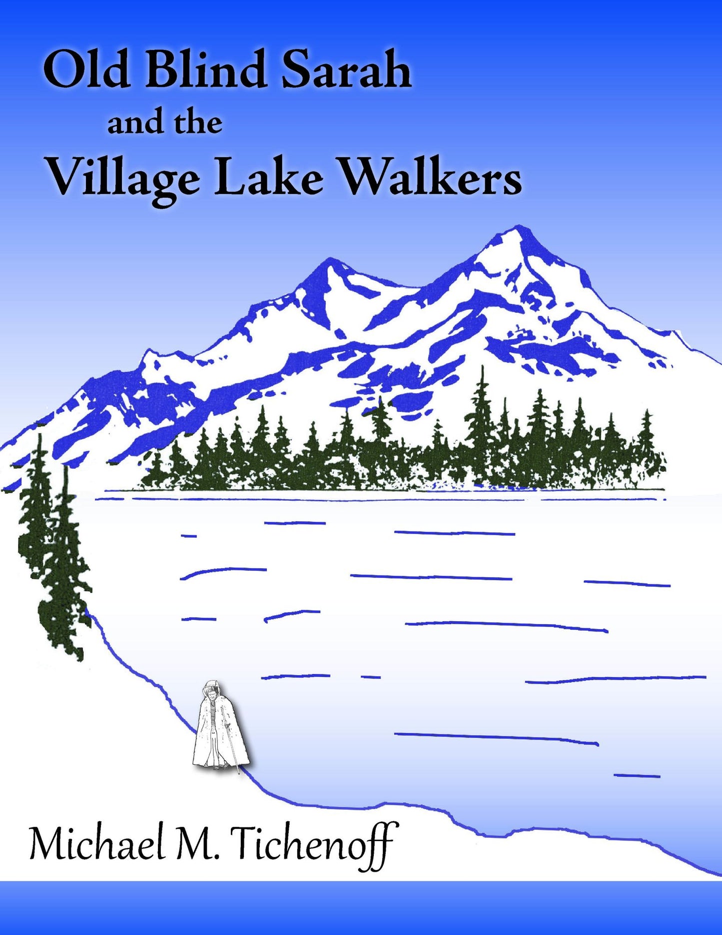 Old Blind Sarah And The Village Lake Walkers
