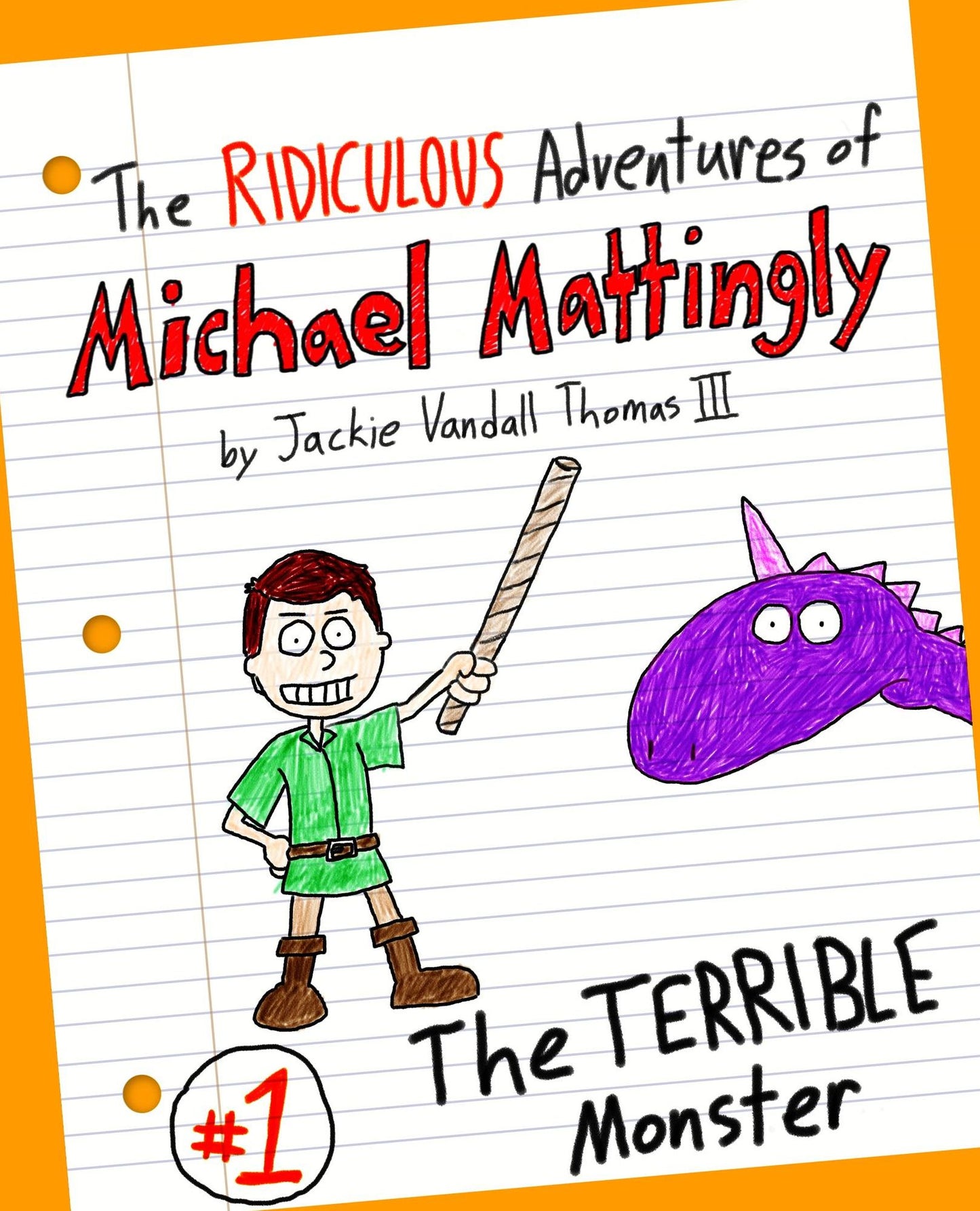 The Ridiculous Adventures of Michael Mattingly: The TERRIBLE Monster