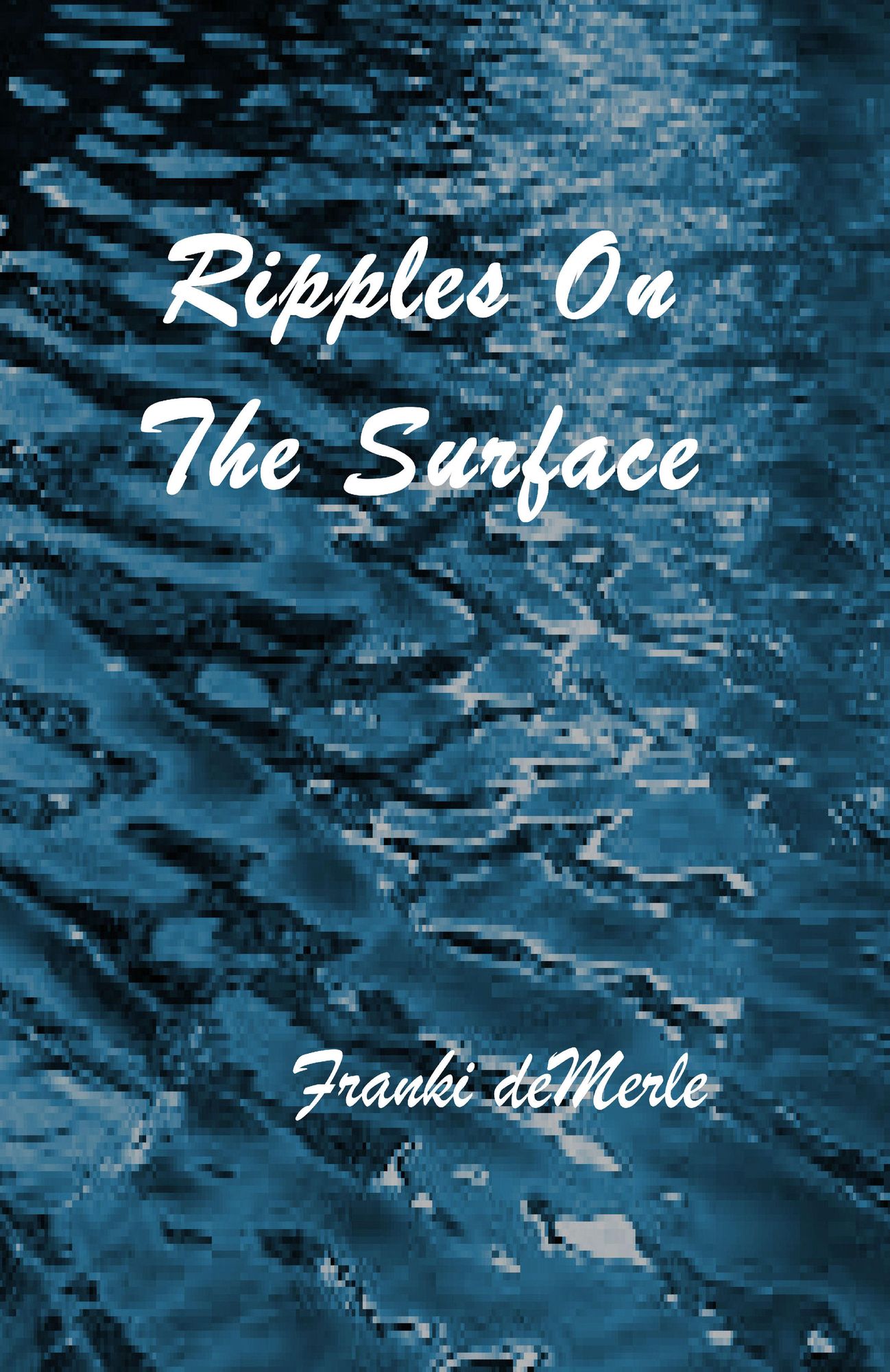 Ripples on the Surface
