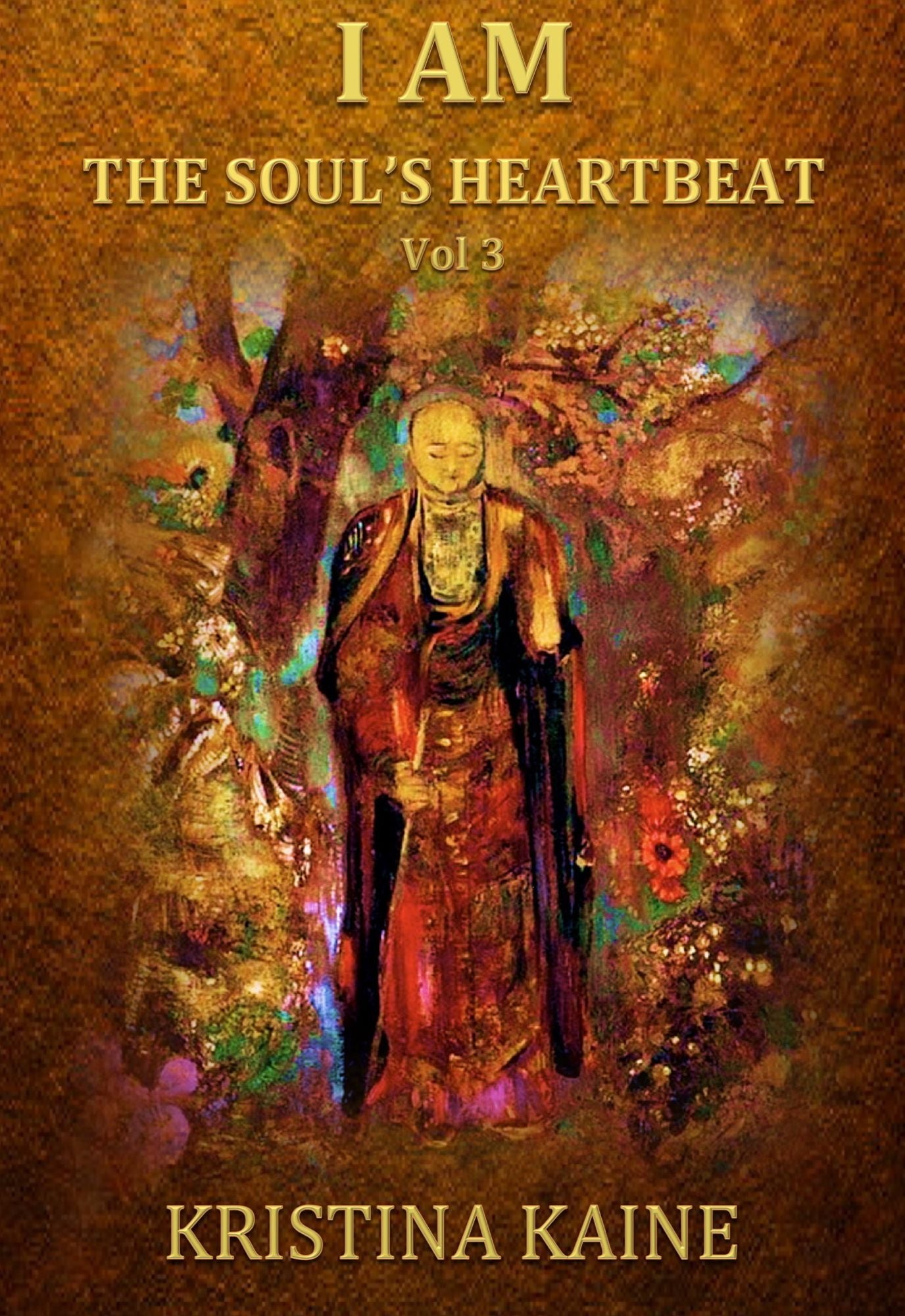 I AM the Soul's Heartbeat Volume 3