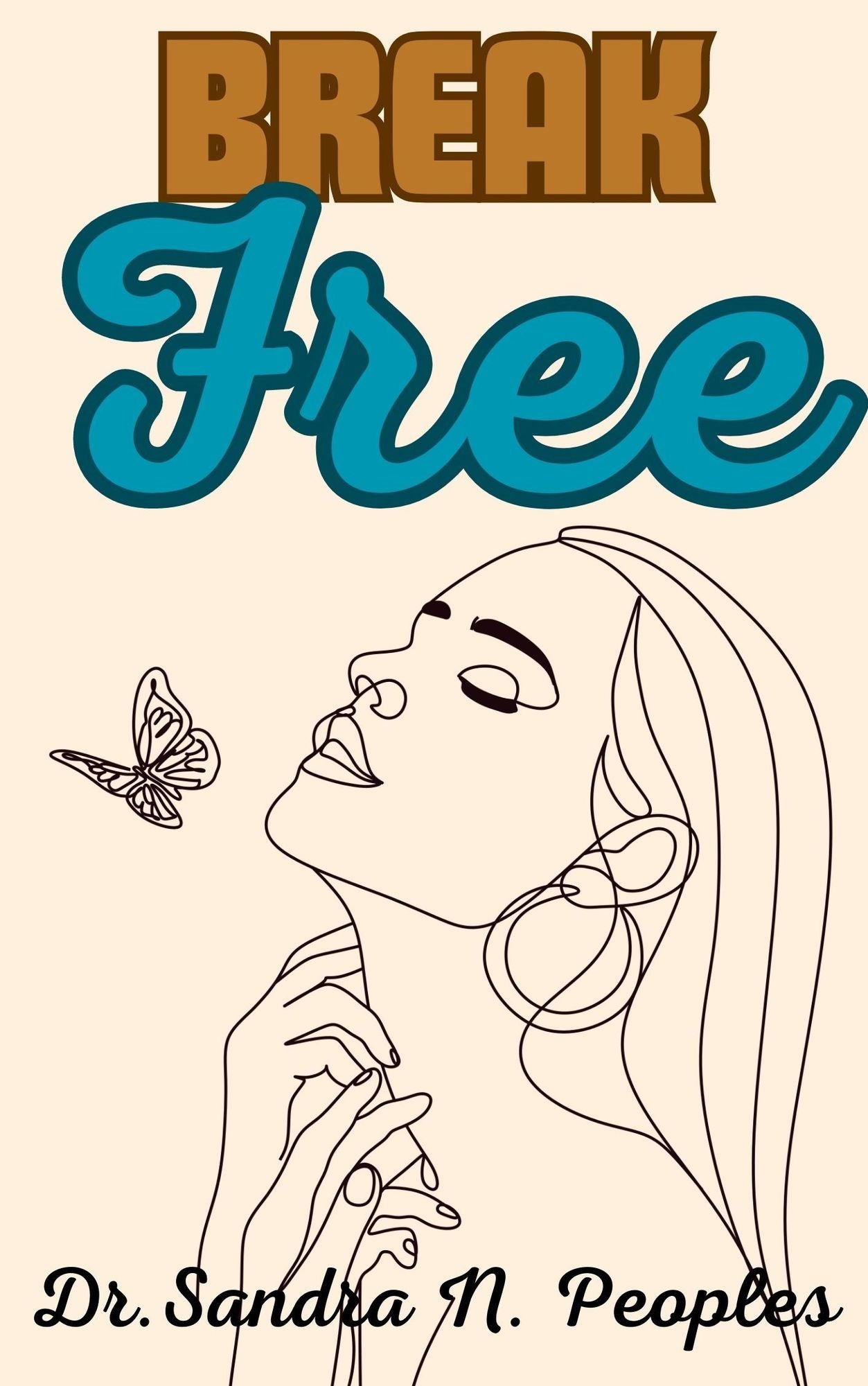 Break Free: how to overcome your fears and finally live life on purpose