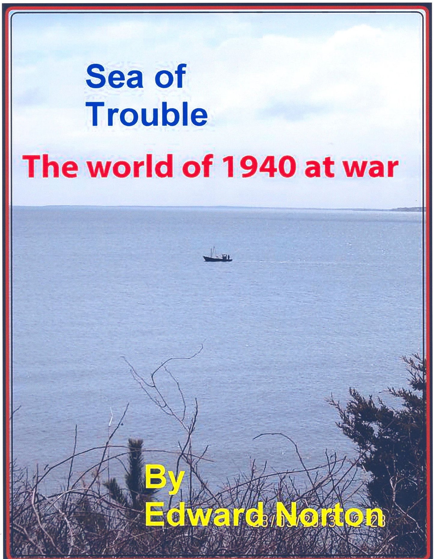 Sea of Trouble: The World of 1940 at War