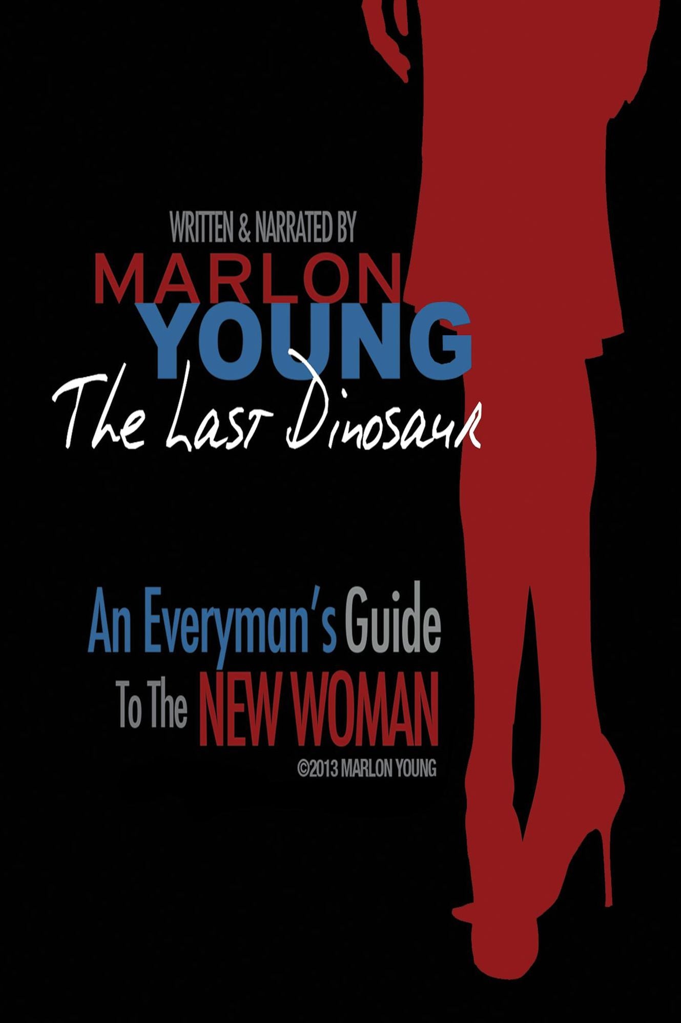 The Last Dinosaur: An Everyman's Guide To The New Woman