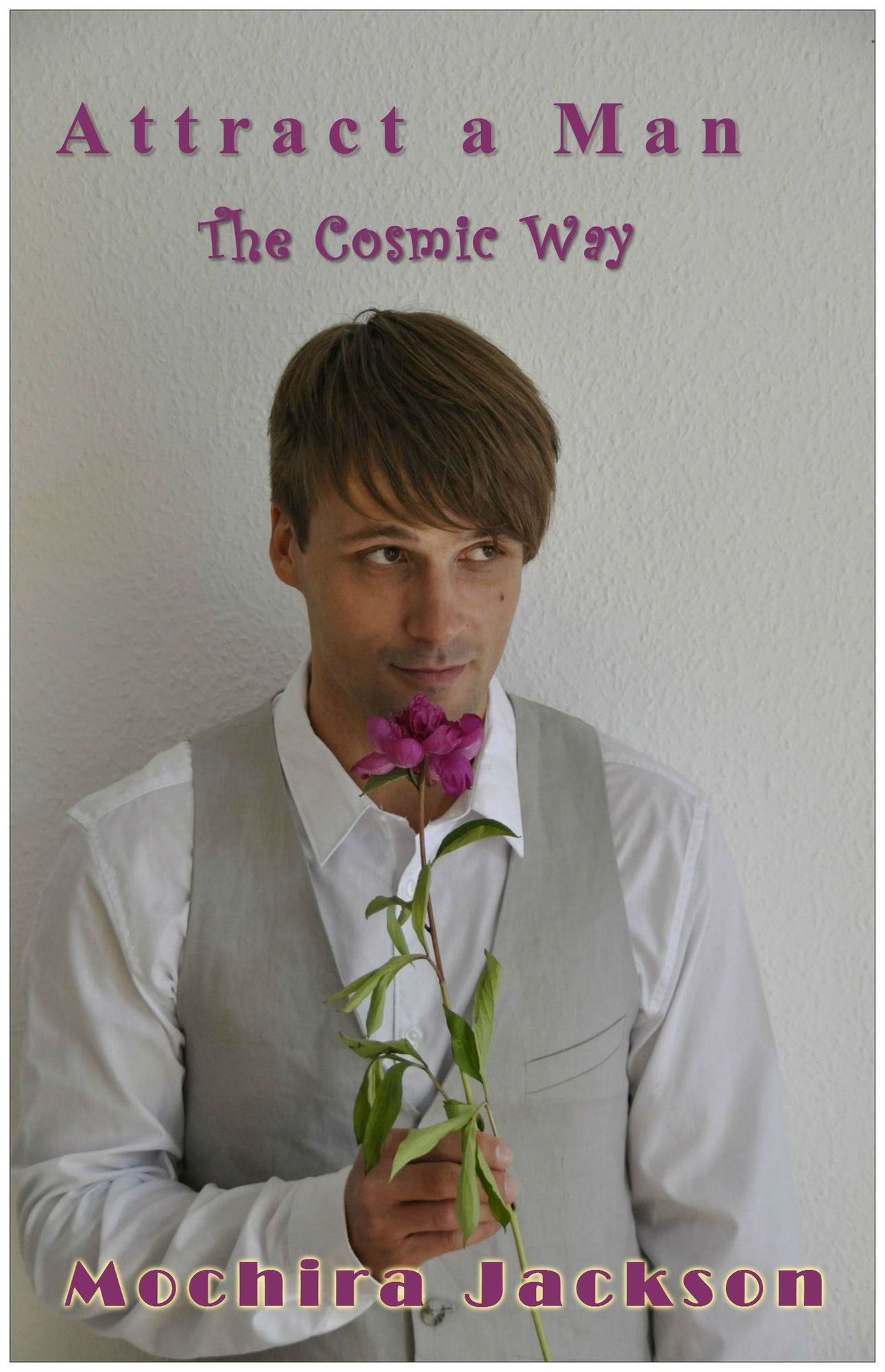 Attract A Man The Cosmic Way