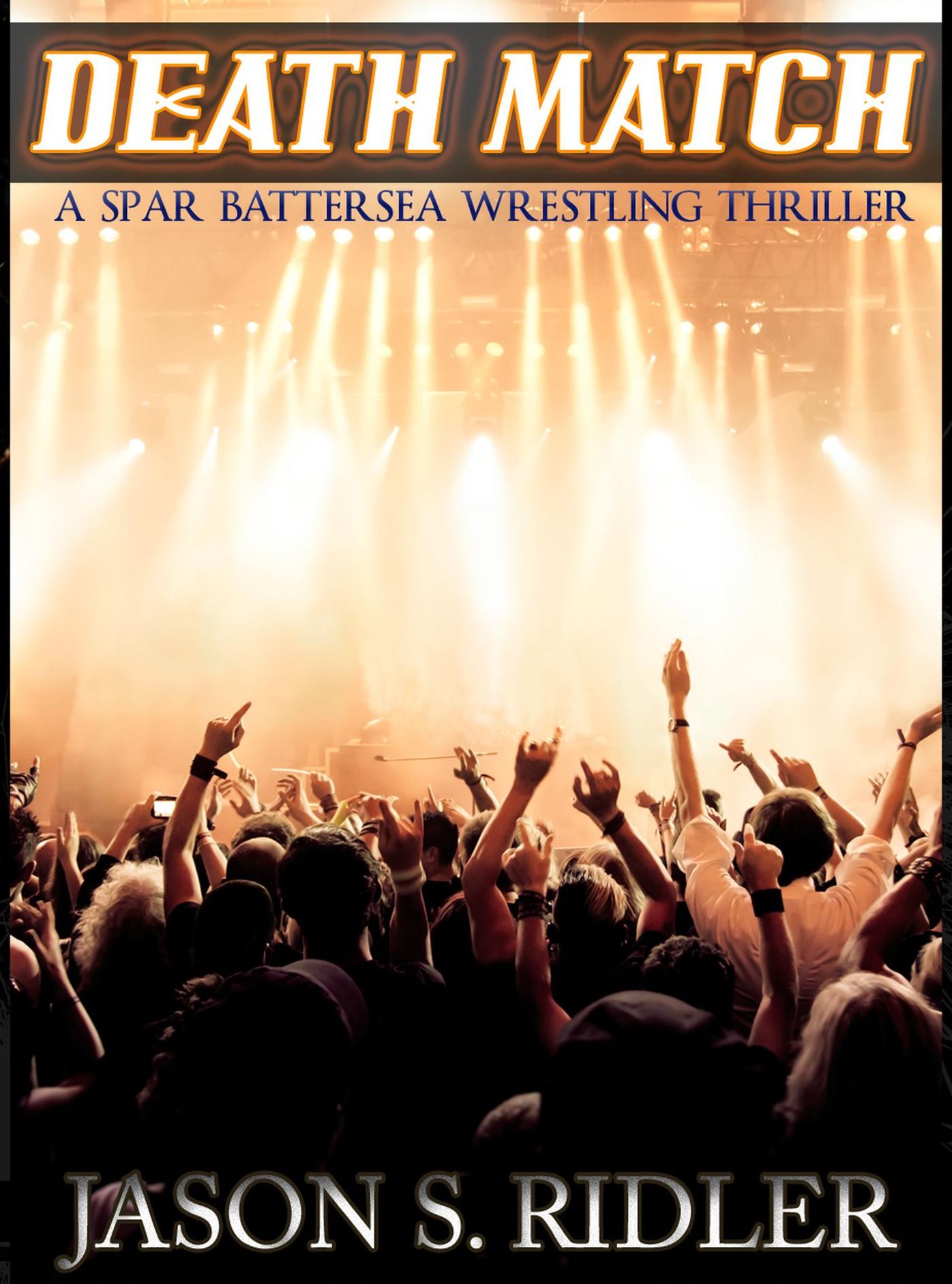Death Match: A Spar Battersea Wrestling Thriller