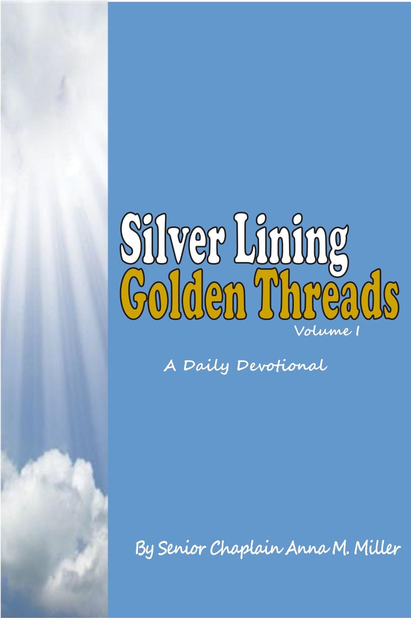 Silver Lining Golden Threads Volume I