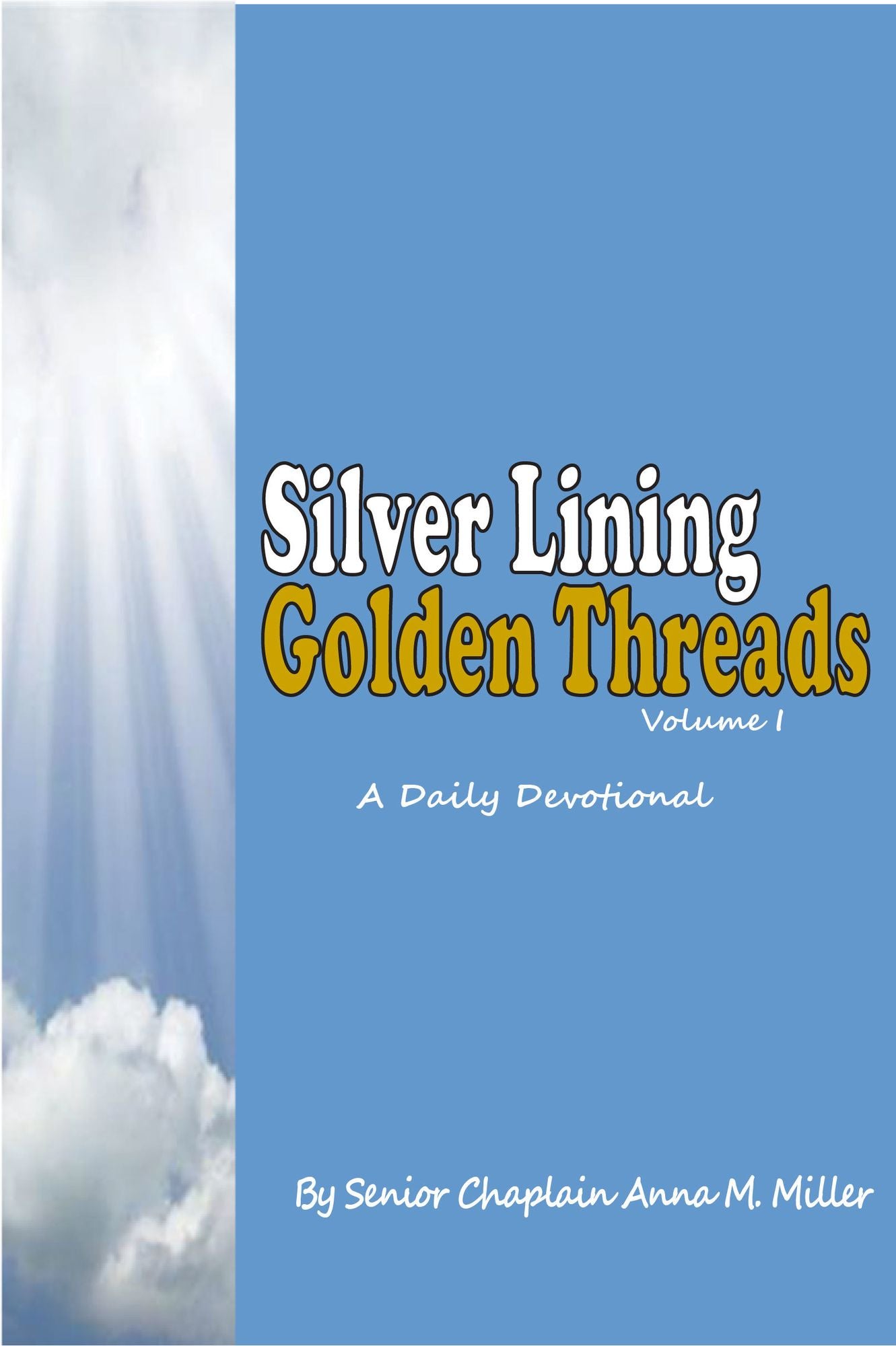 Silver Lining Golden Threads Volume I