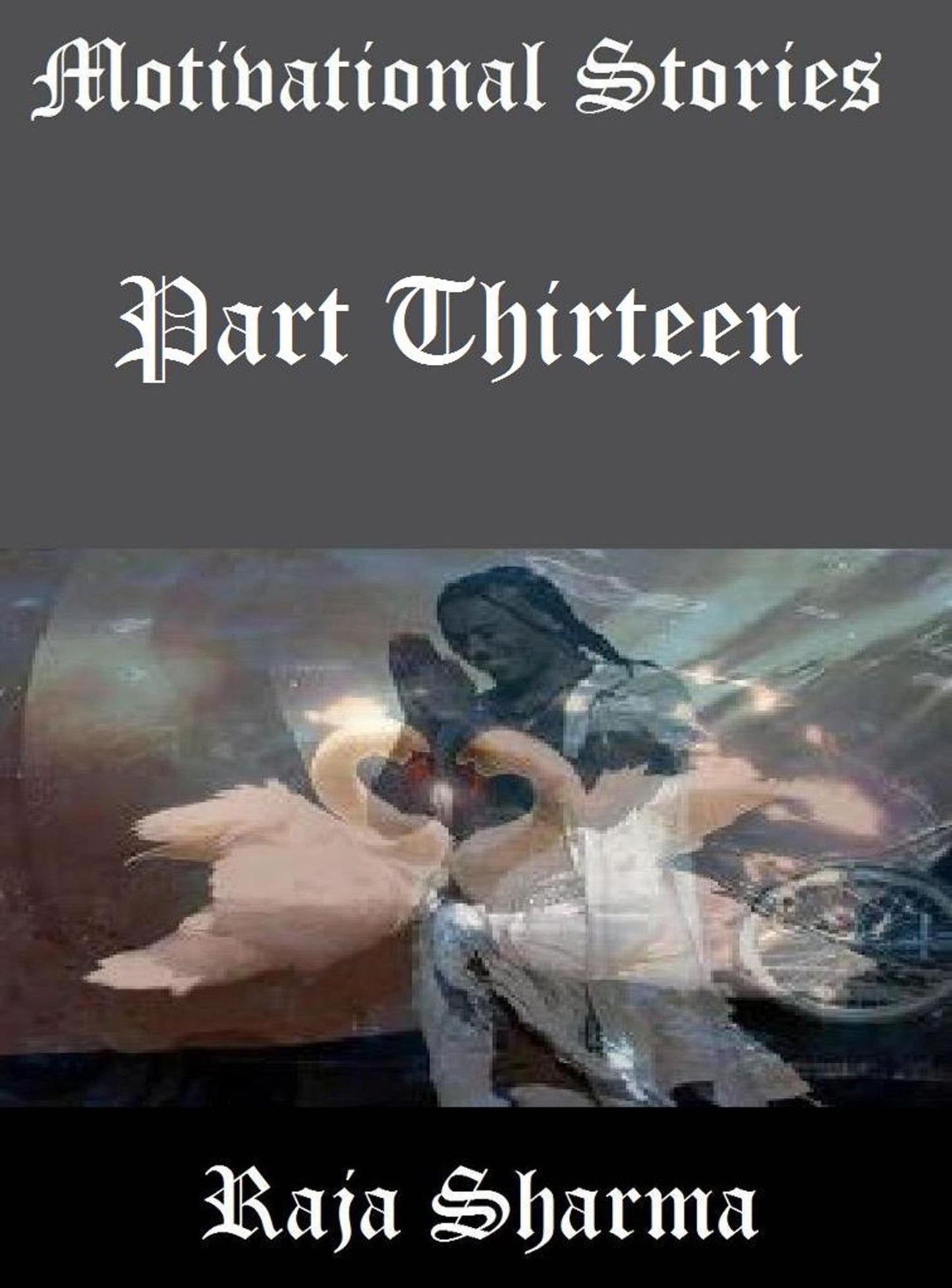 Motivational Stories: Part Thirteen