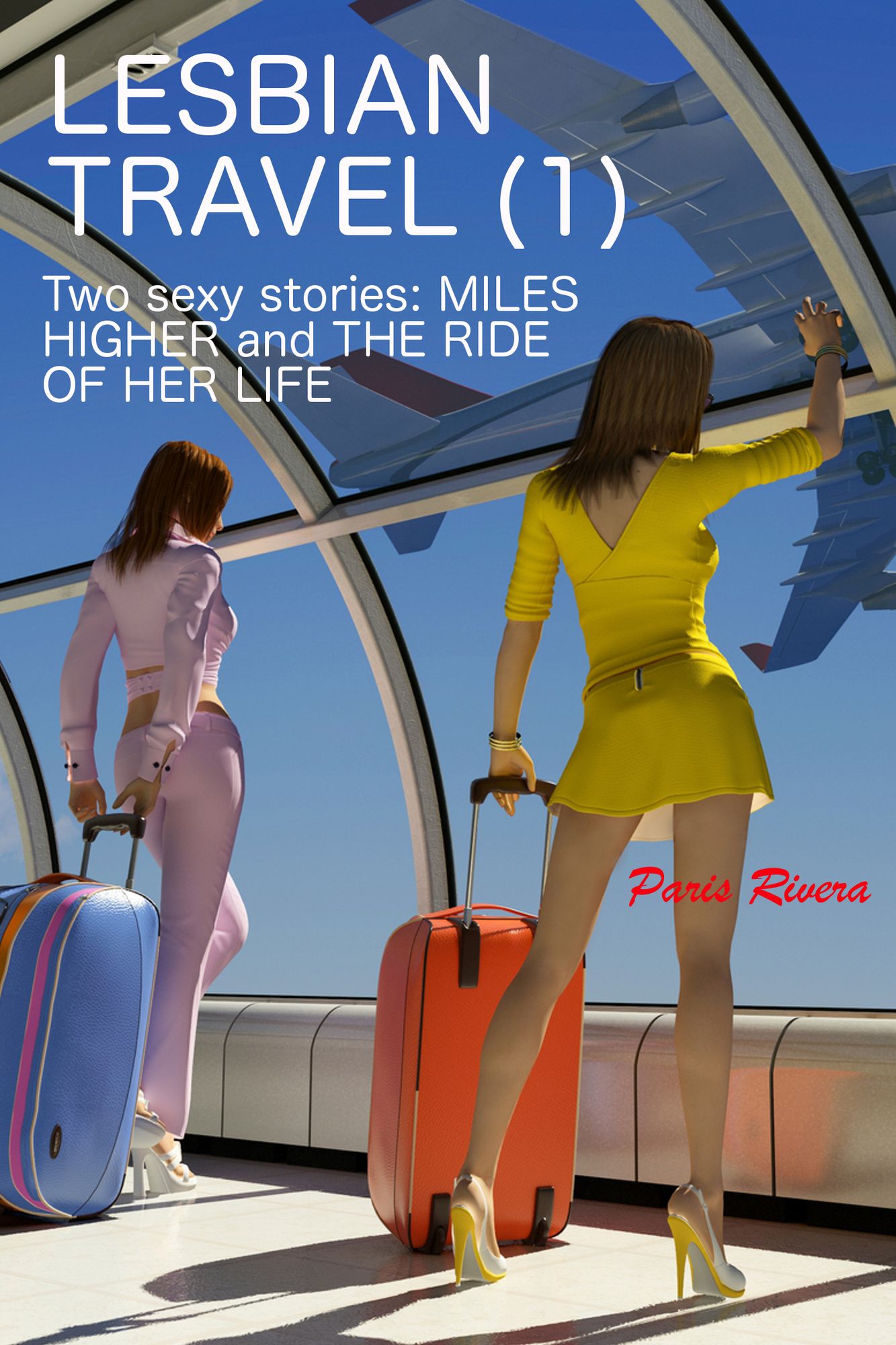 Lesbian Travel (1): Two sexy stories (MILES HIGHER and THE RIDE OF HER LIFE)
