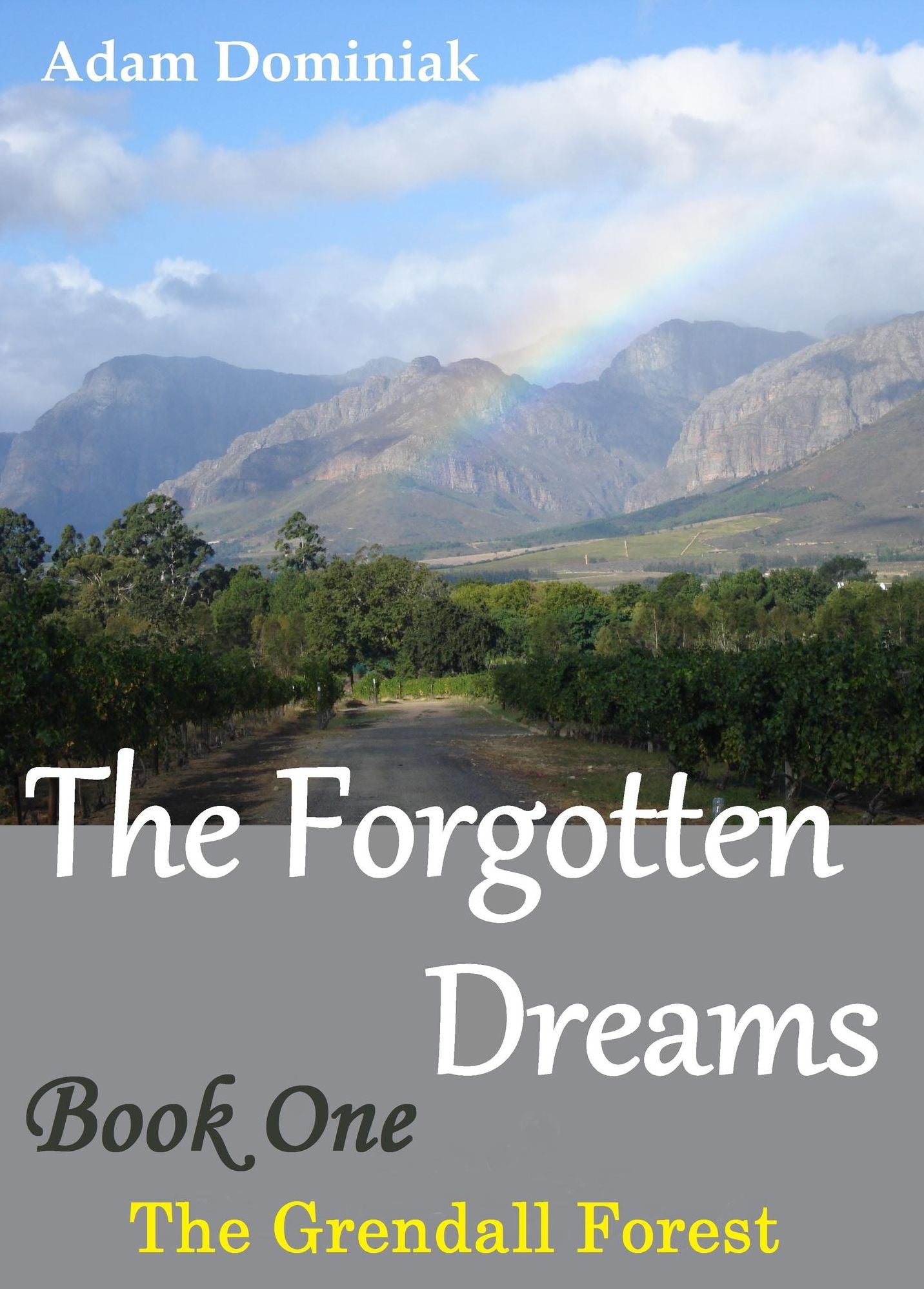 The Forgotten Dreams. Book One. The Grendall Forest