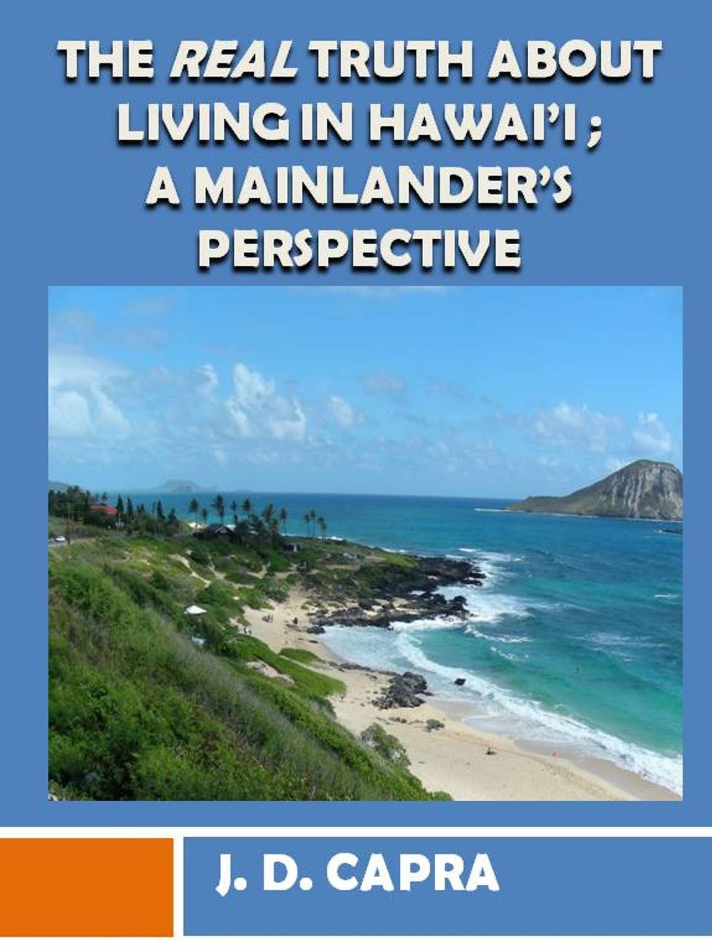 The Real Truth About Living in Hawaii; A Mainlander's Perspective