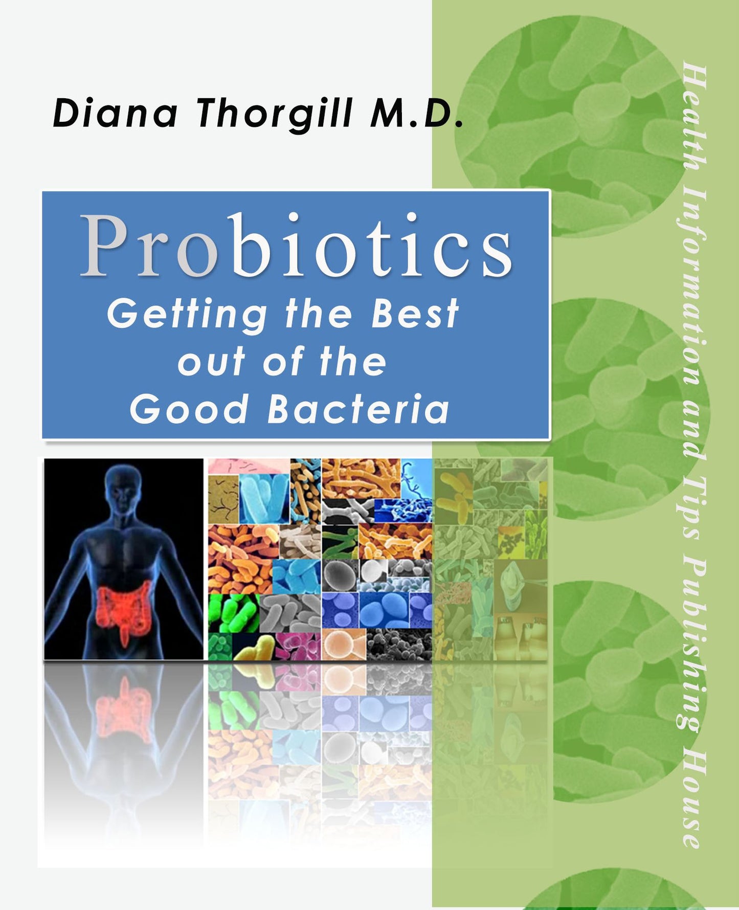 Probiotics:Getting the Best out of the Good Bacteria