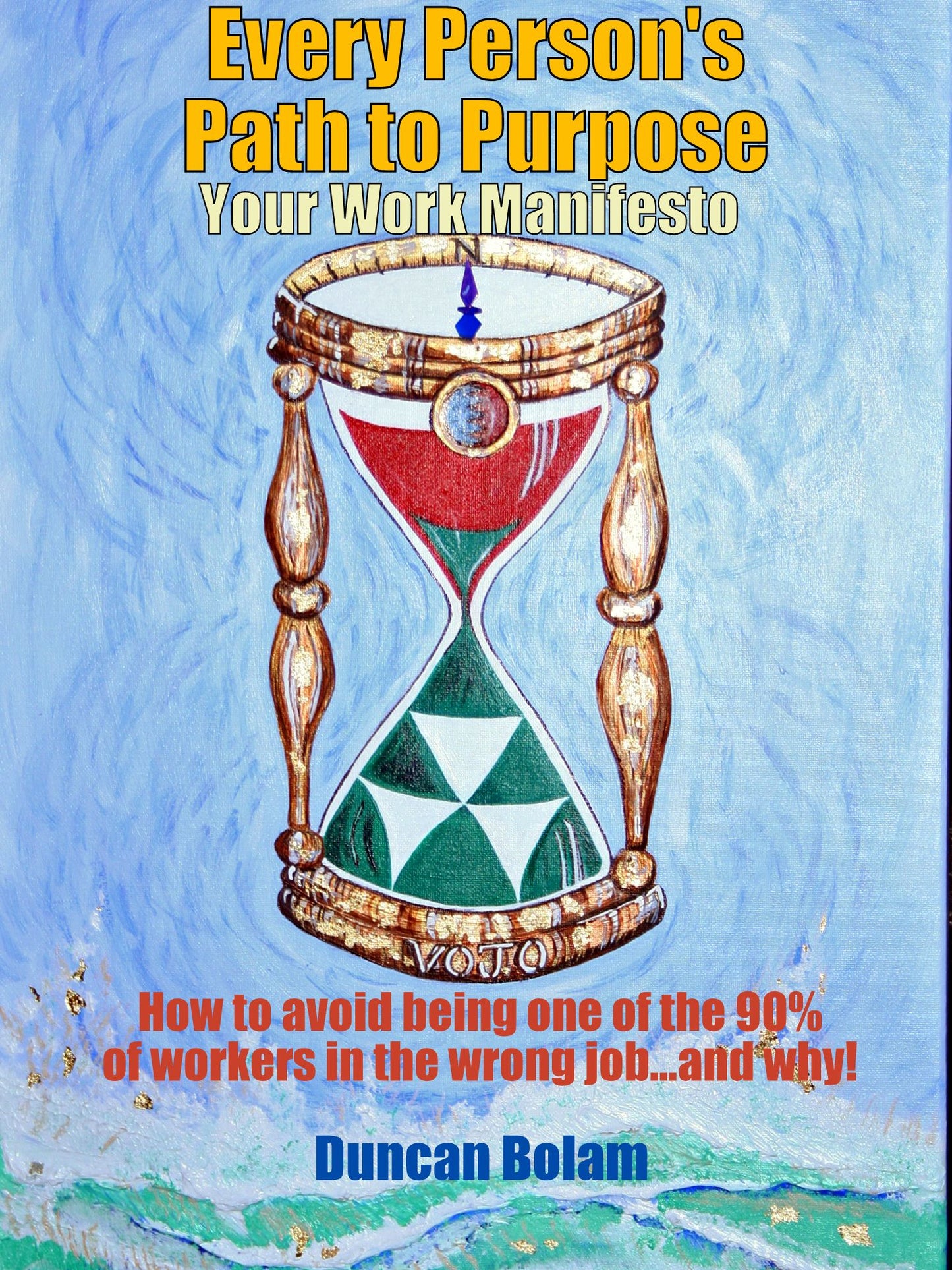 Every Person's Path to Purpose: Everyone's Work Manifesto