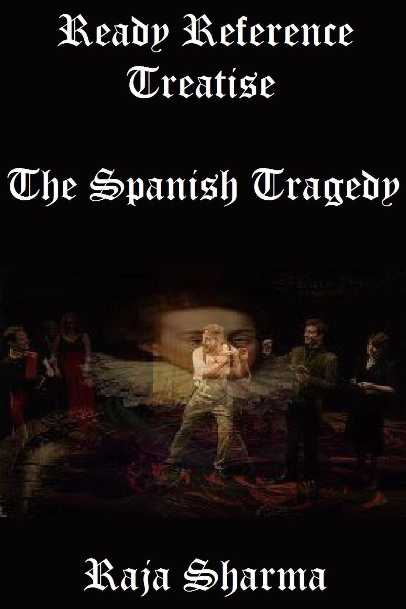 Ready Reference Treatise: The Spanish Tragedy