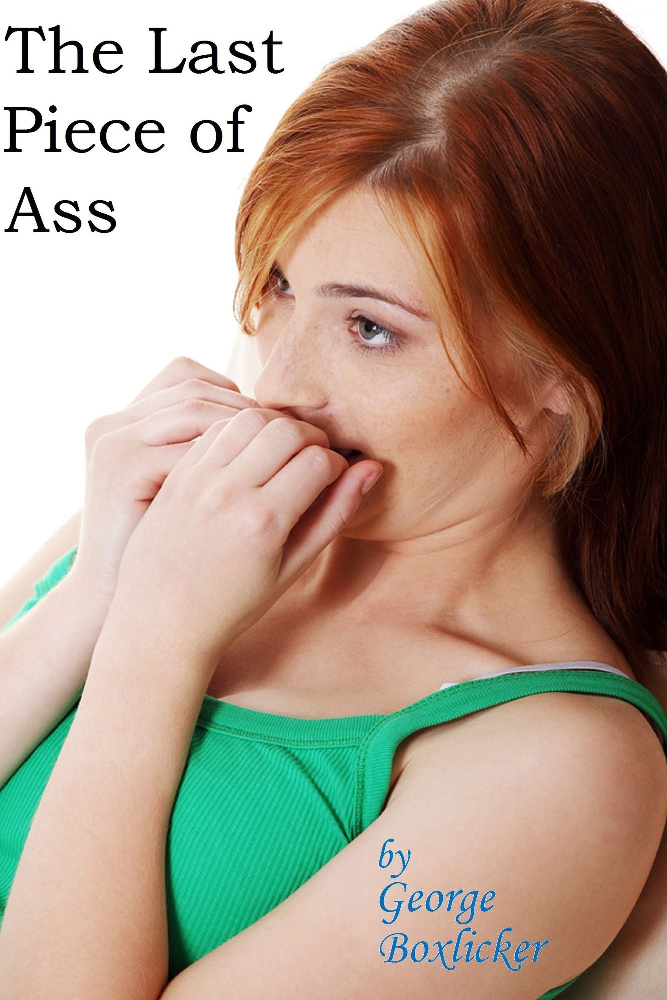 The Last Piece of Ass