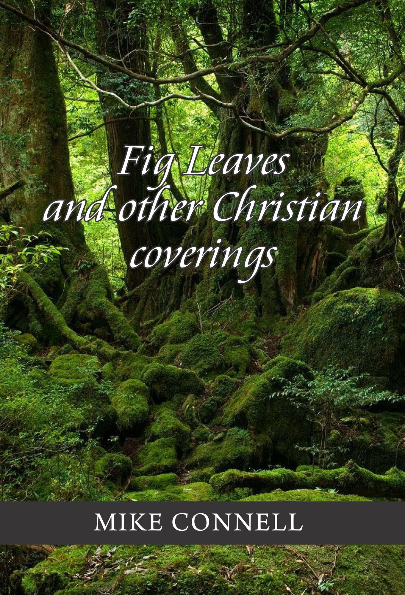 Fig Leaves and Other Christian Coverings (4 sermons)