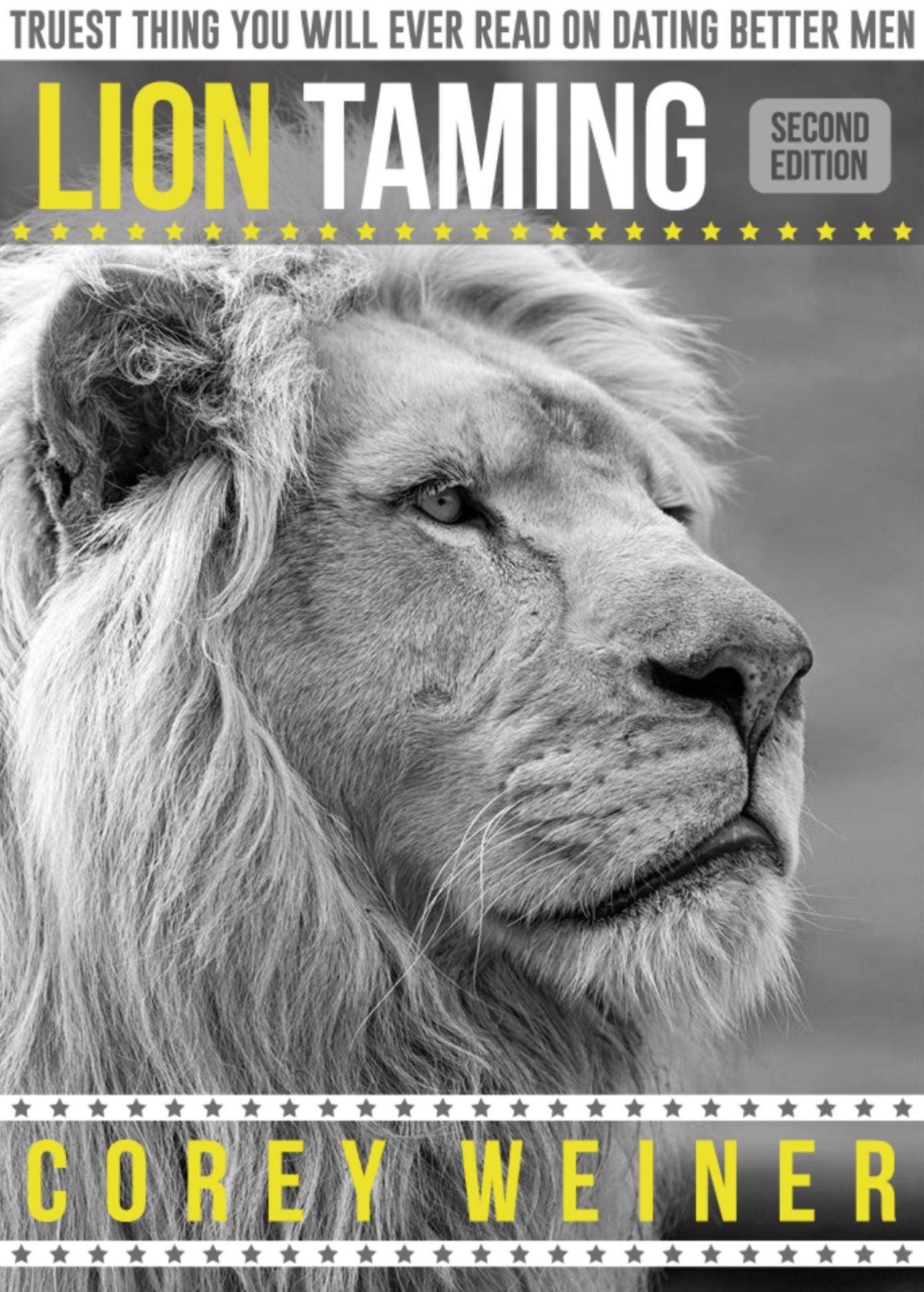 Truest Thing You Will Ever Read on Dating Better Men, Lion Taming Second Edition