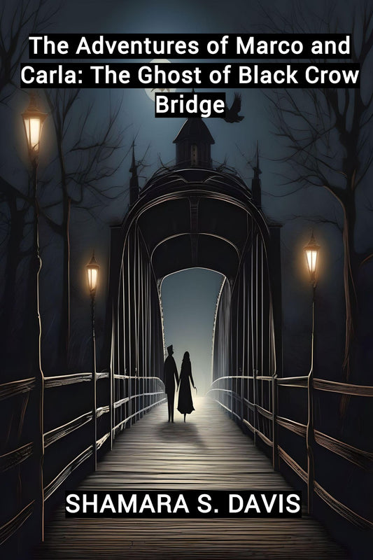 The Adventures of Marco and Carla: The Ghost of Black Crow Bridge