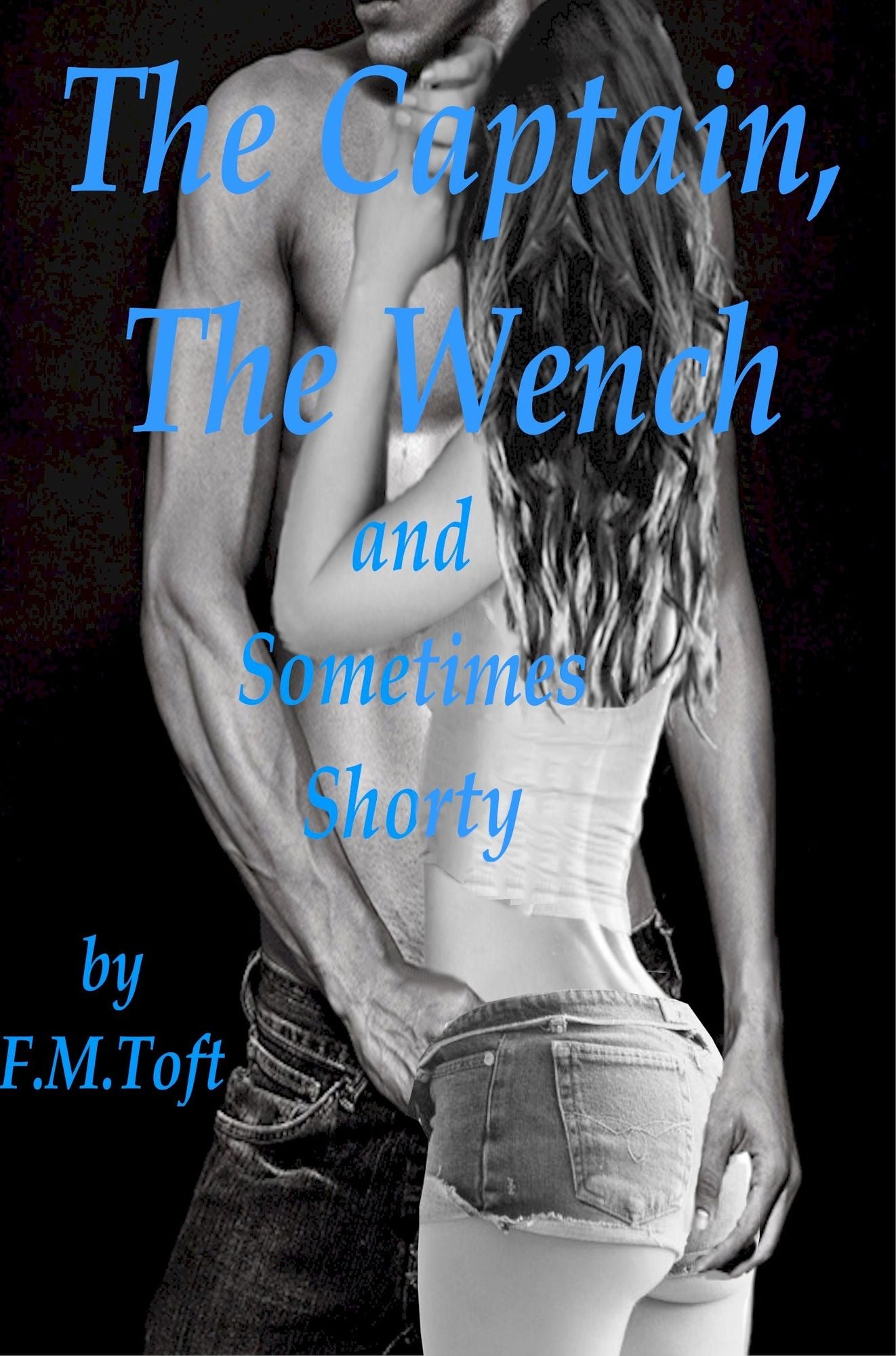 The Captain, The Wench and Sometimes Shorty