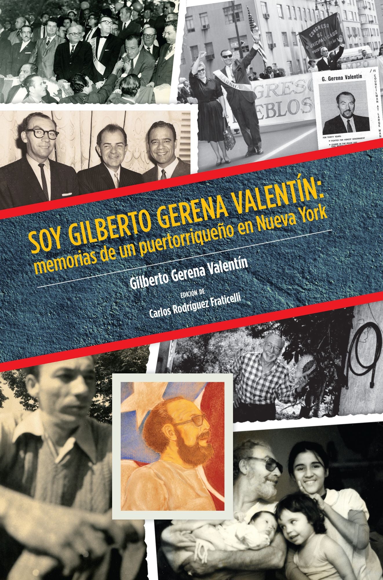 Soy Gilberto Gerena Valentín: memorias de un puertorriqueño en Nueva York