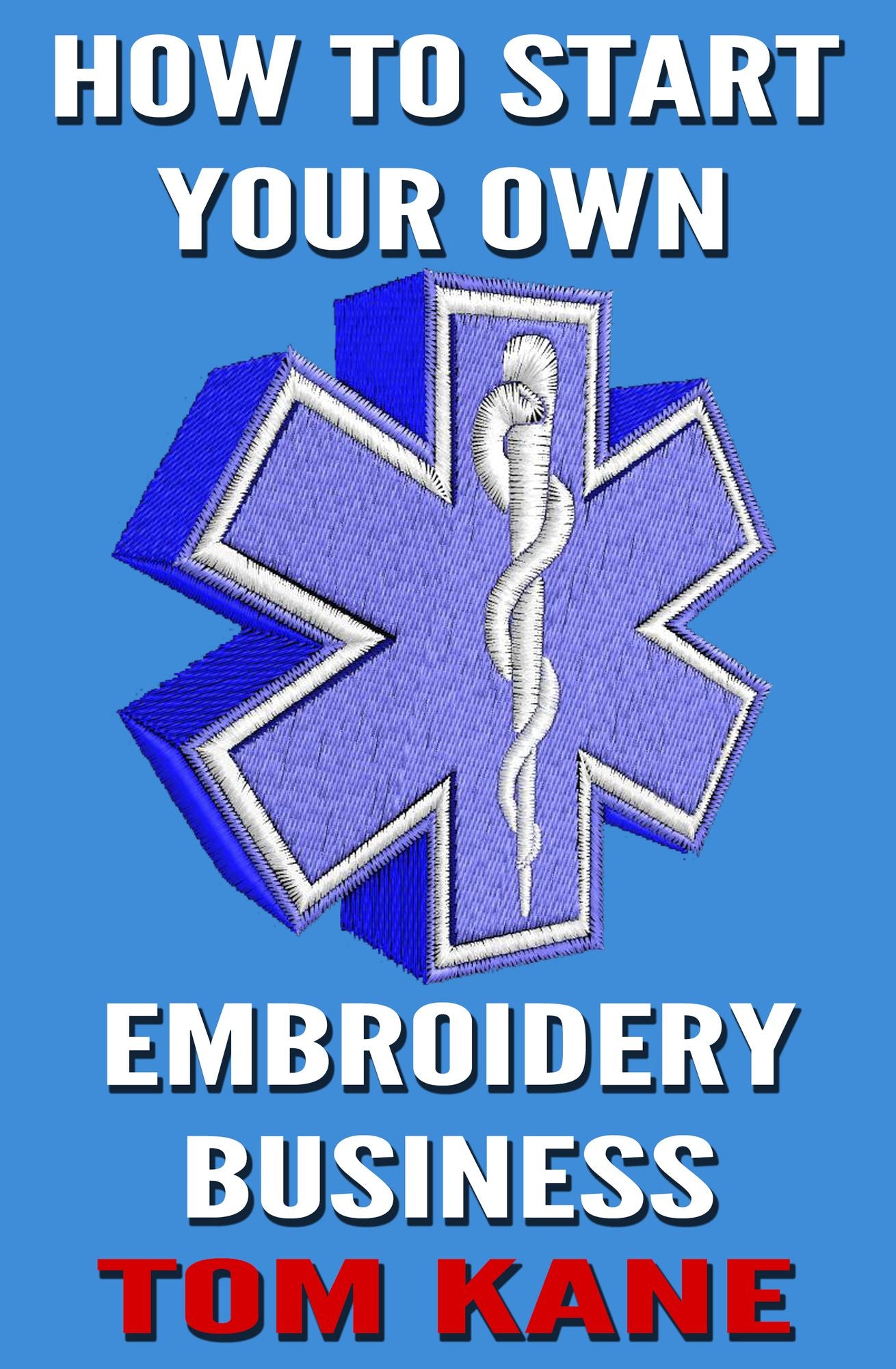 How To Start Your Own Embroidery Business