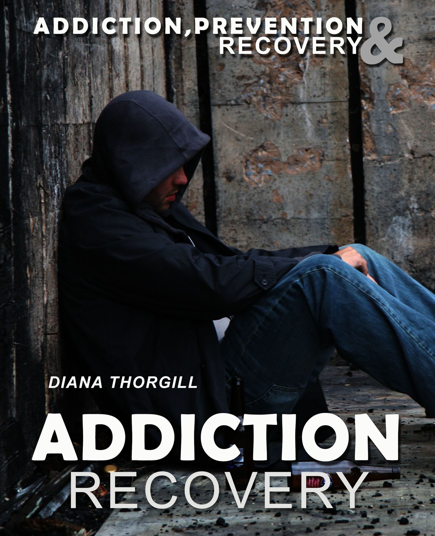 Addiction.Recovery Addiction:Prevention.&.Treatment
