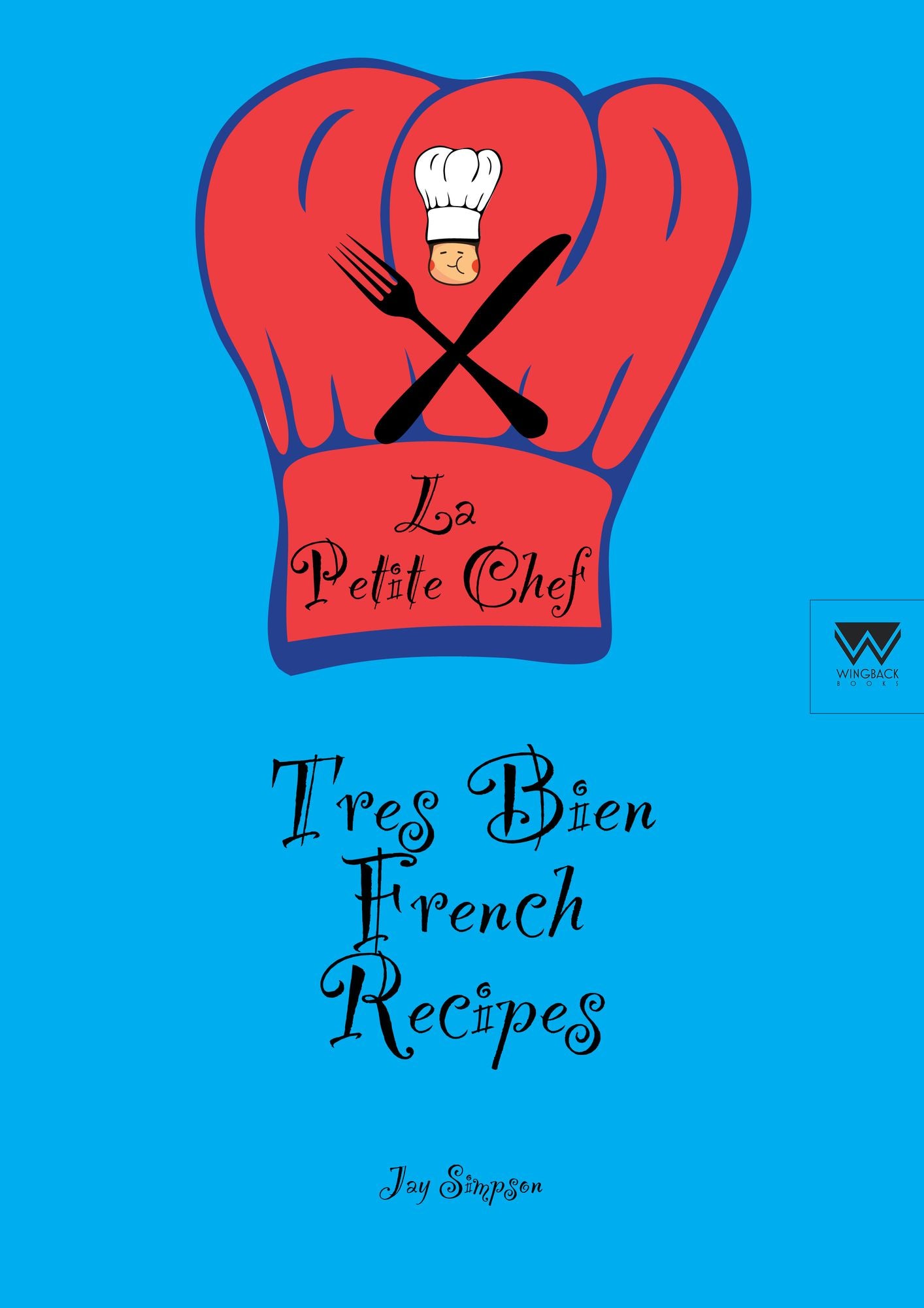 Tres Bien French Recipes: La Petite Chef