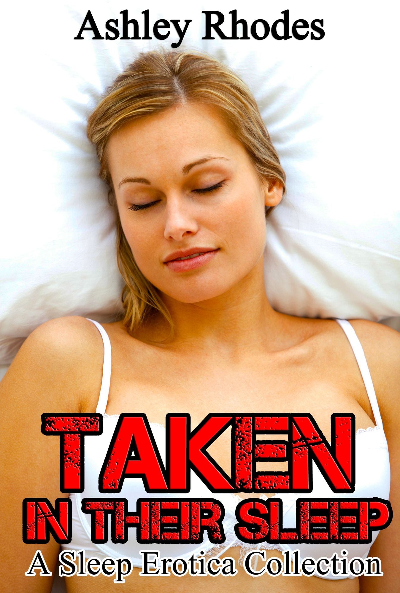 Taken In Their Sleep: A Sleep Sex Erotica Collection
