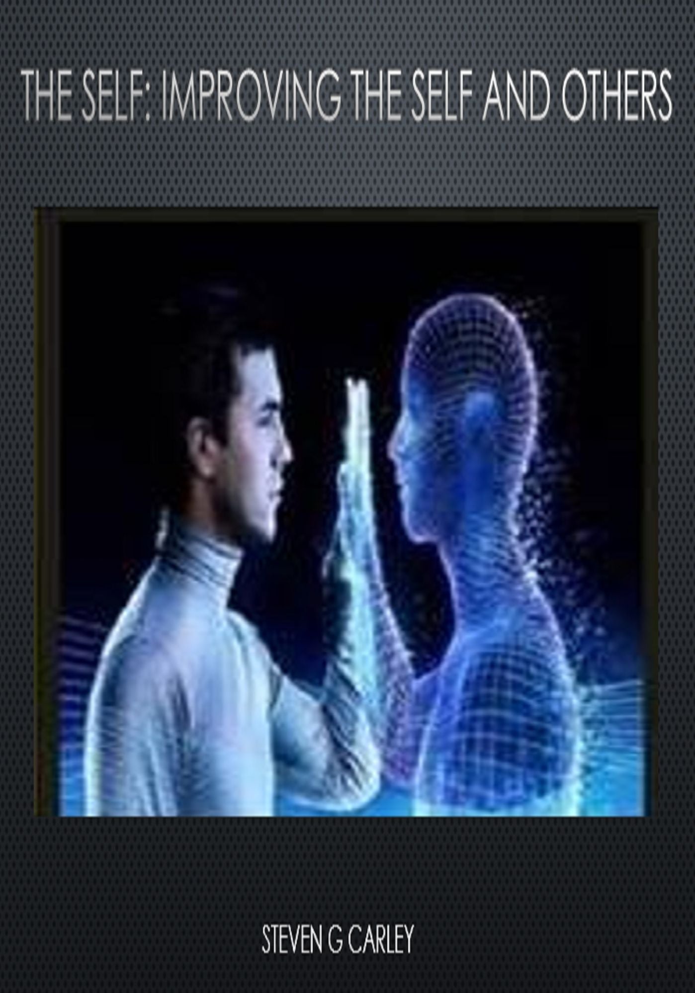The Self: Improving the Self and Others