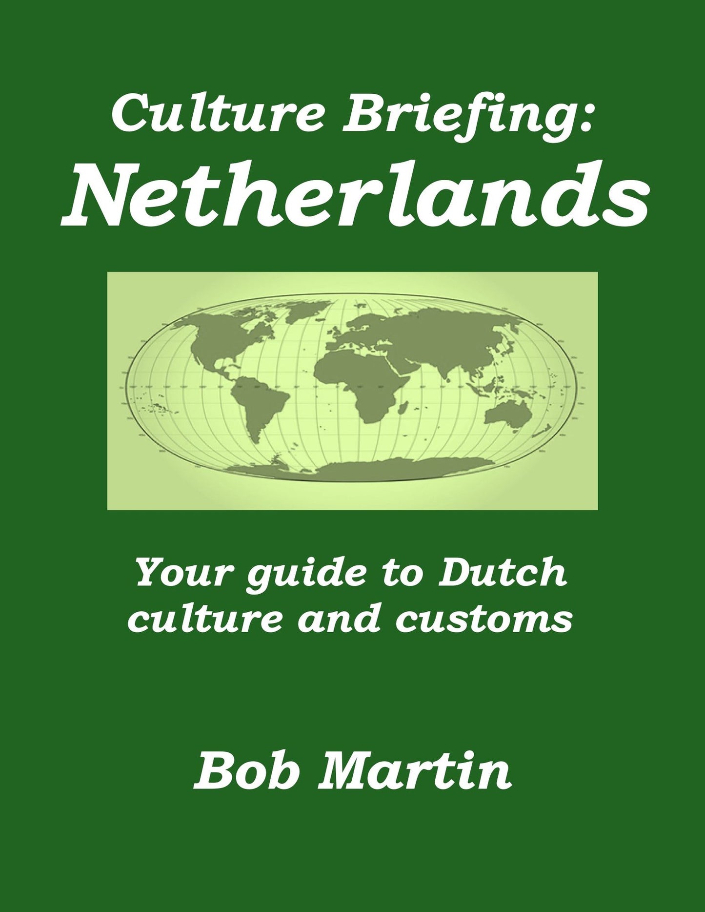 Culture Briefing: Netherlands - Your guide to Dutch culture and customs