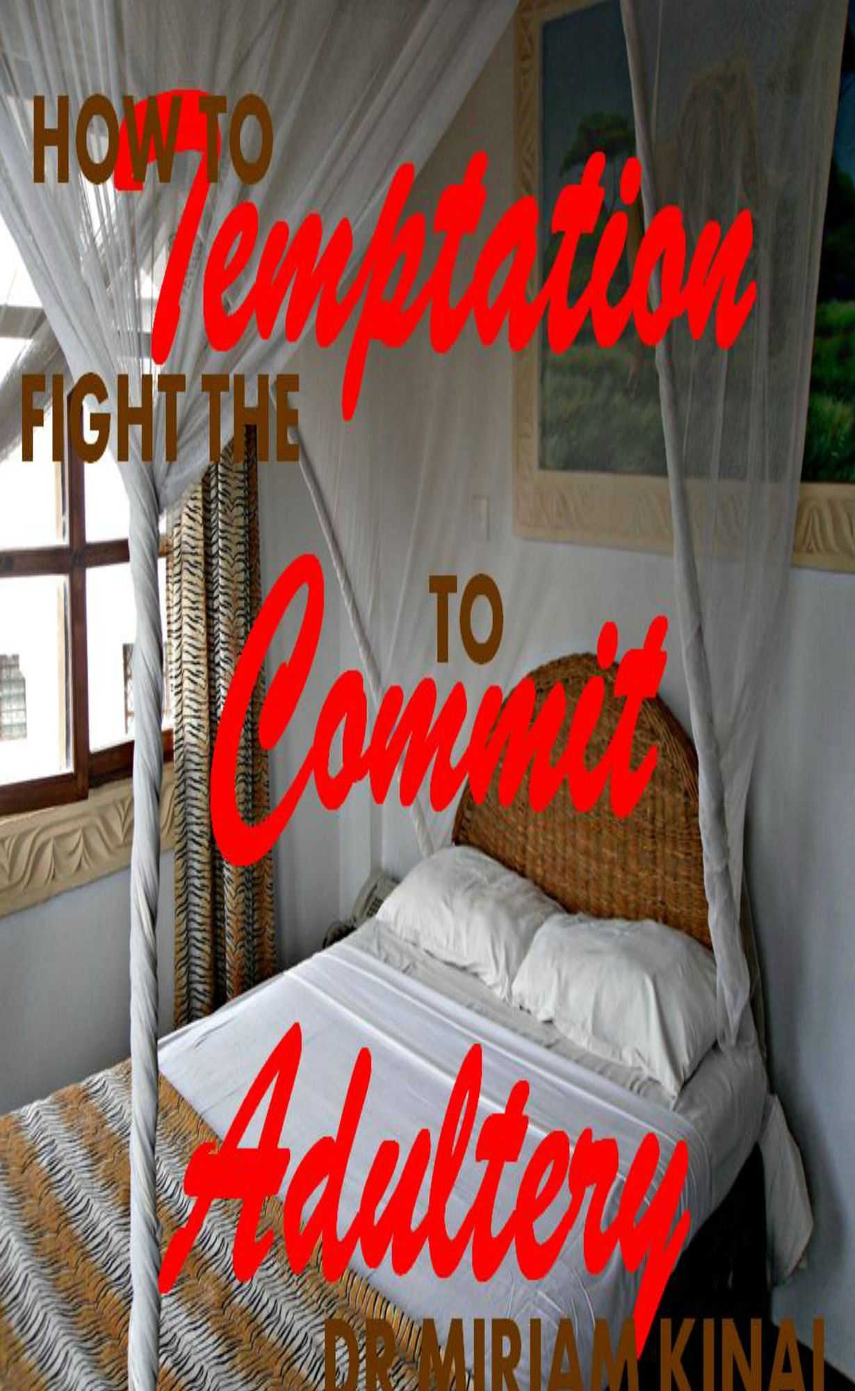 How to Fight the Temptation to Commit Adultery