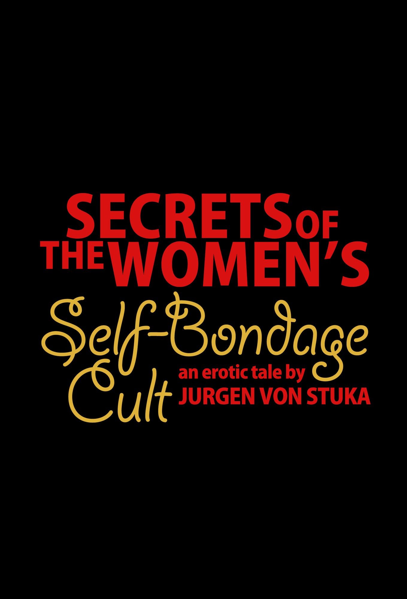 Secrets of the Women's Self-Bondage Cult