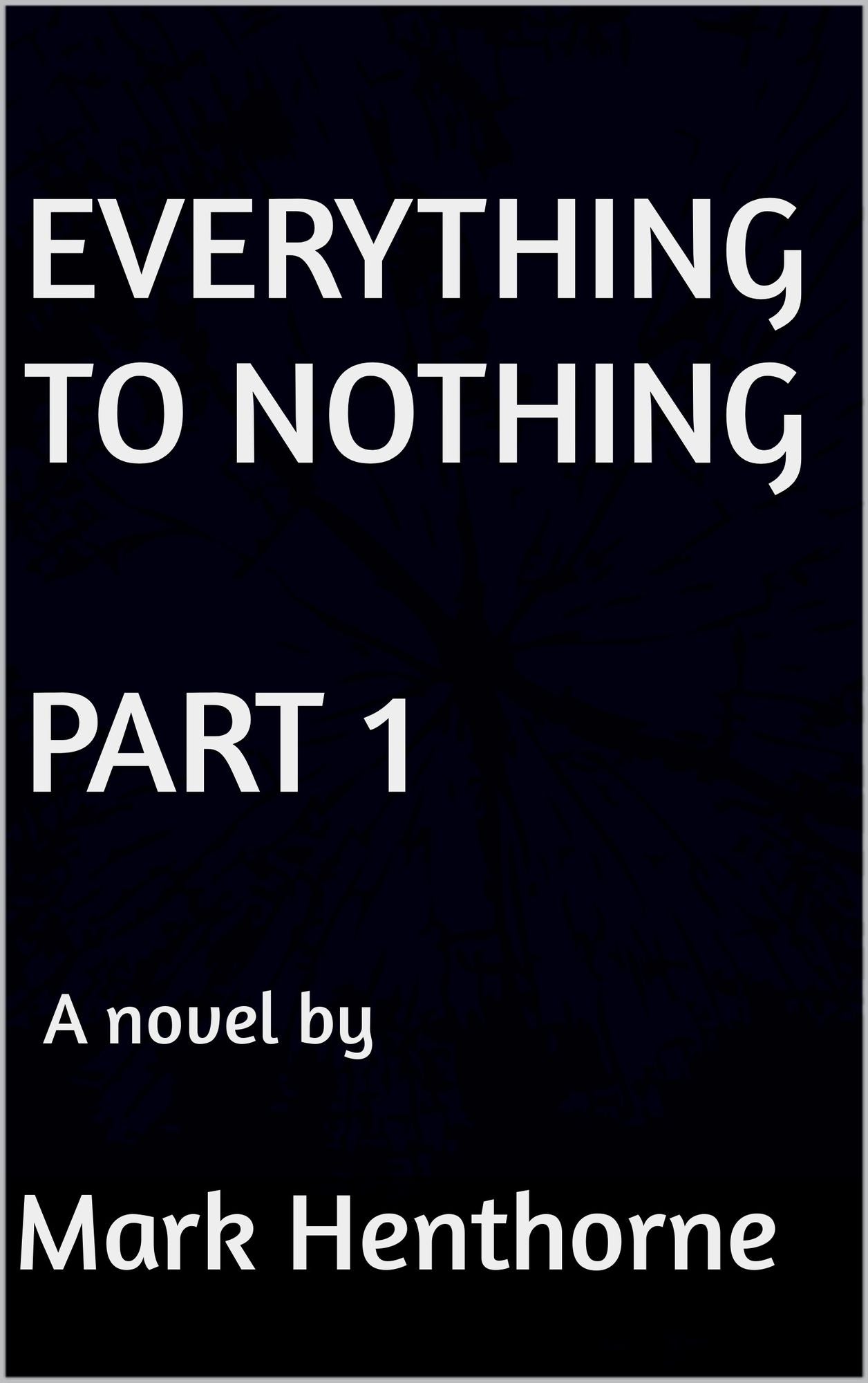 Everything to Nothing