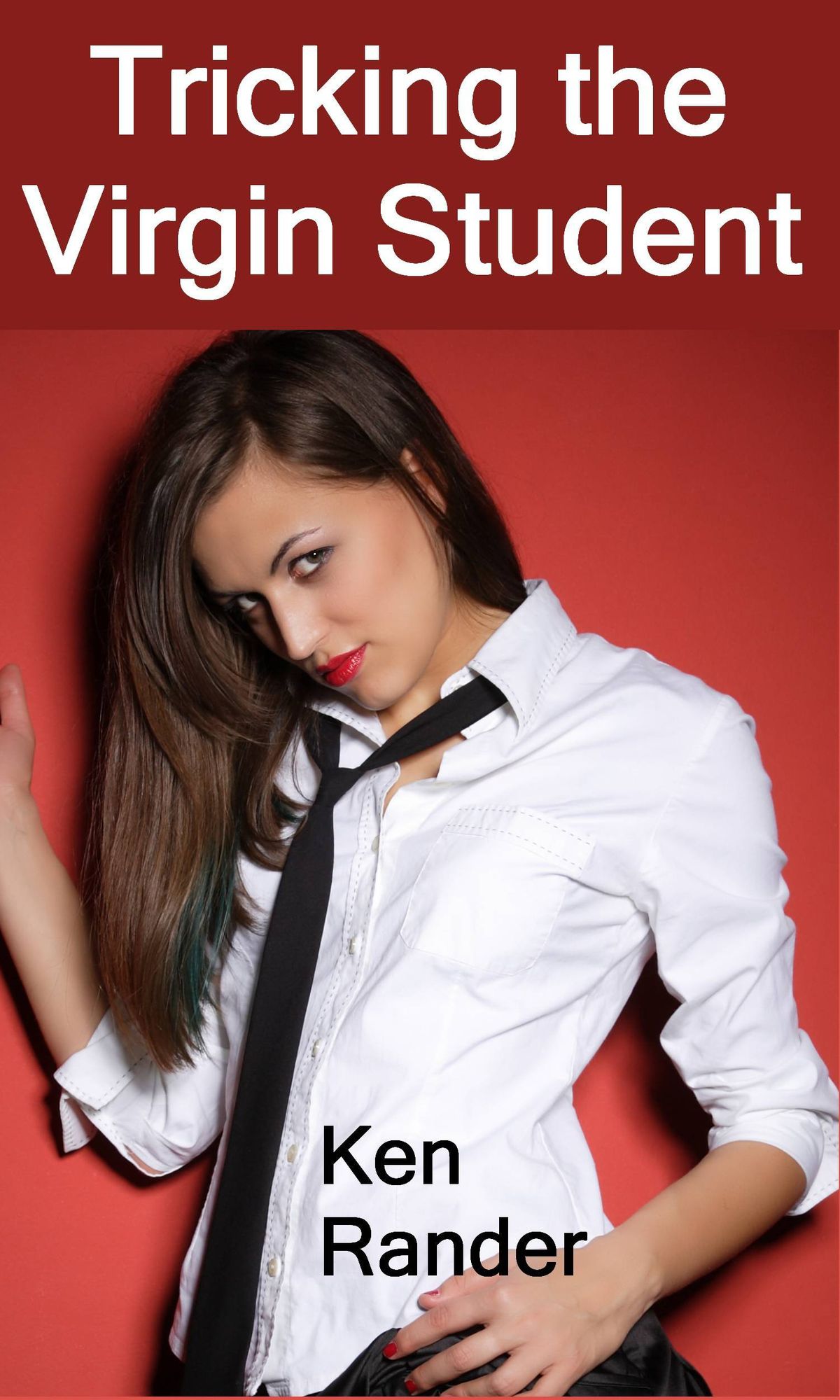 Tricking the Virgin Student (Antics of the Student Sluts)(Fun and Games with Professor)