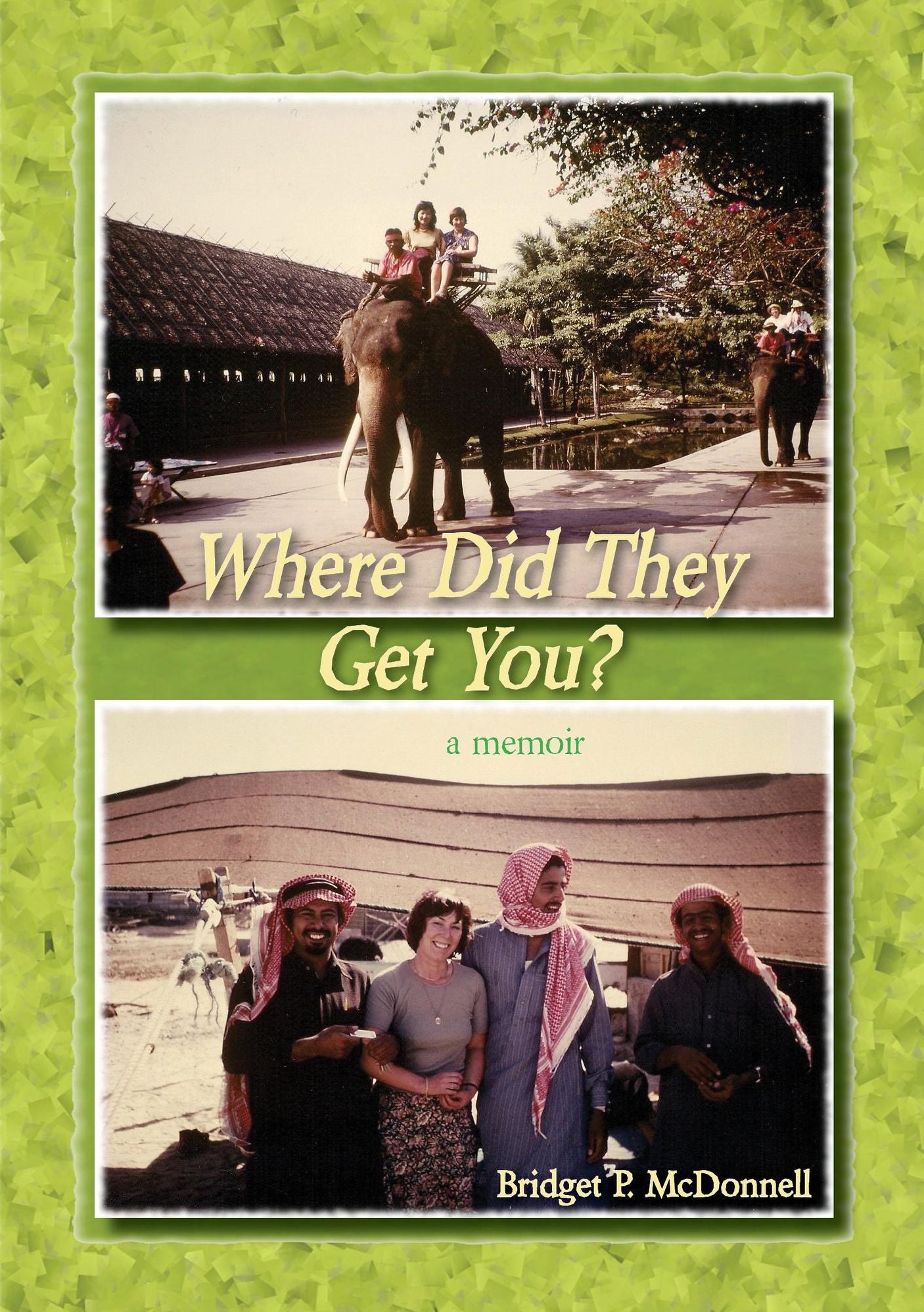Where Did They Get You? a memoir