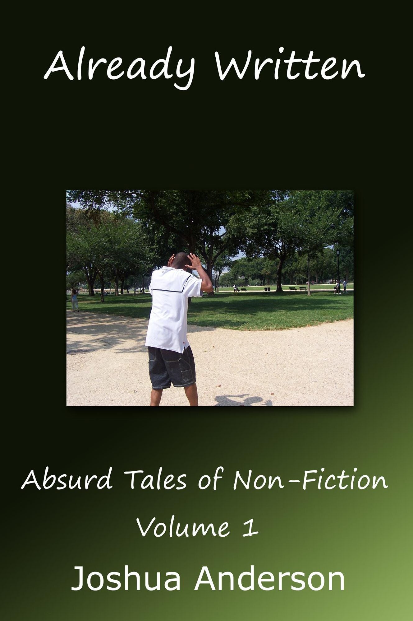 Already Written: Absurd Tales of Non-Fiction Volume One