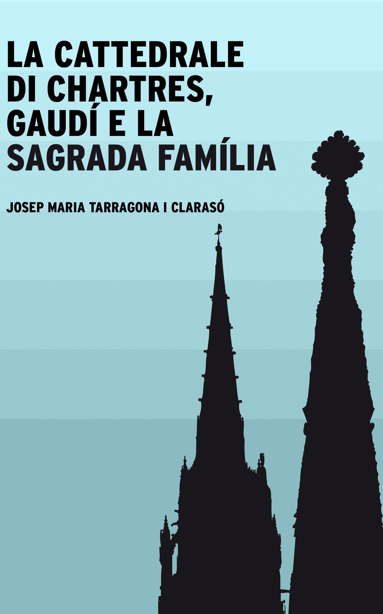 La cattedrale di Chartres, Gaudí e la Sagrada Família