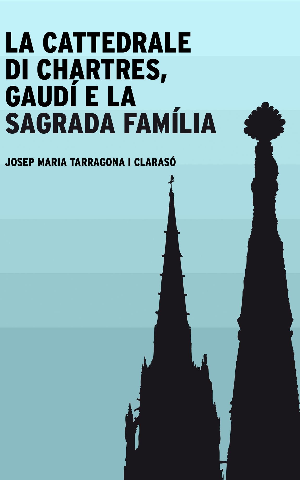 La cattedrale di Chartres, Gaudí e la Sagrada Família