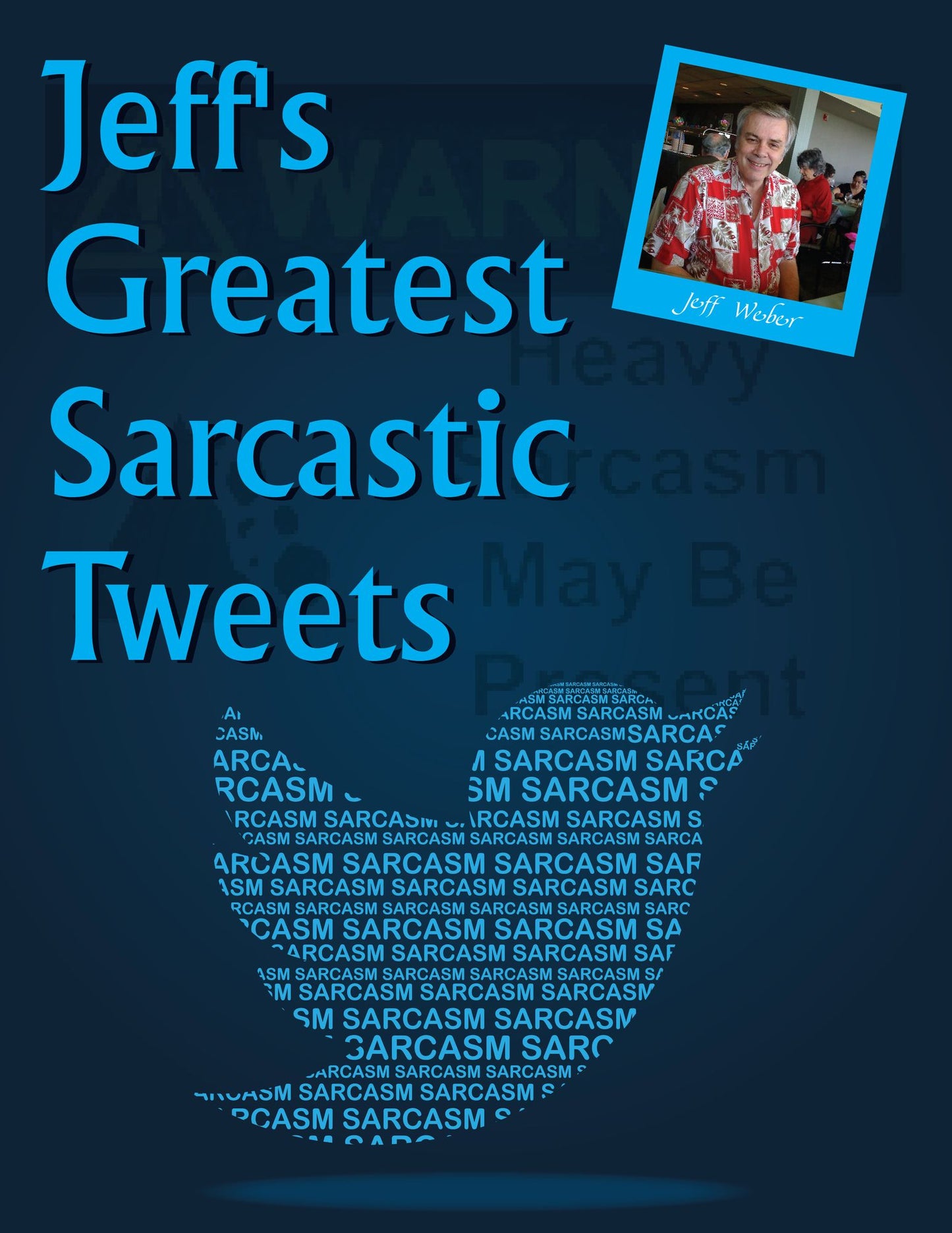 Jeff's Greatest Sarcastic Tweets