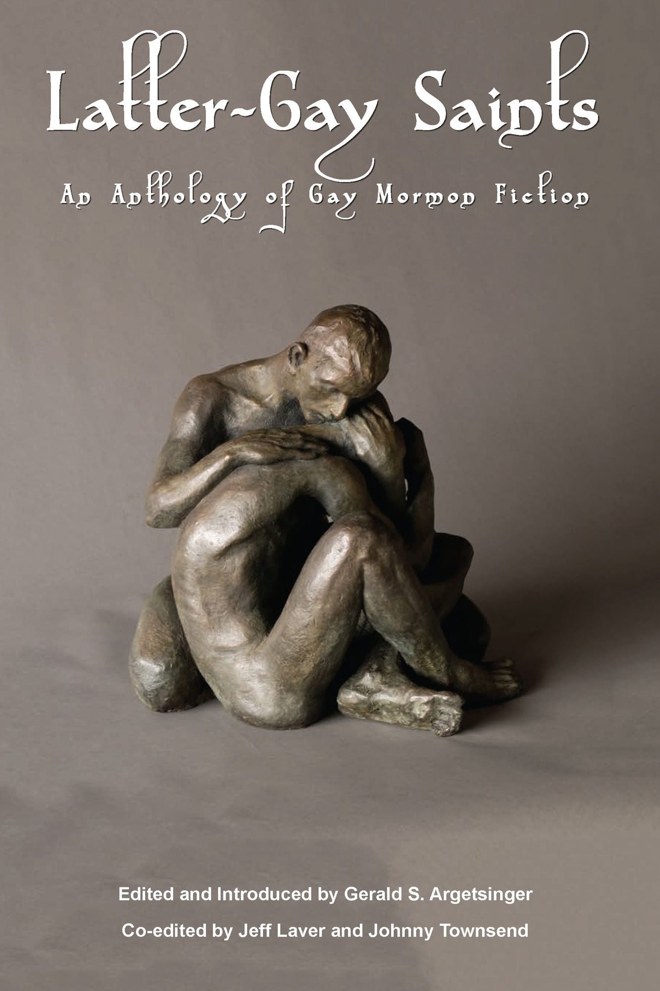 Latter-Gay Saints: An Anthology of Gay Mormon Fiction