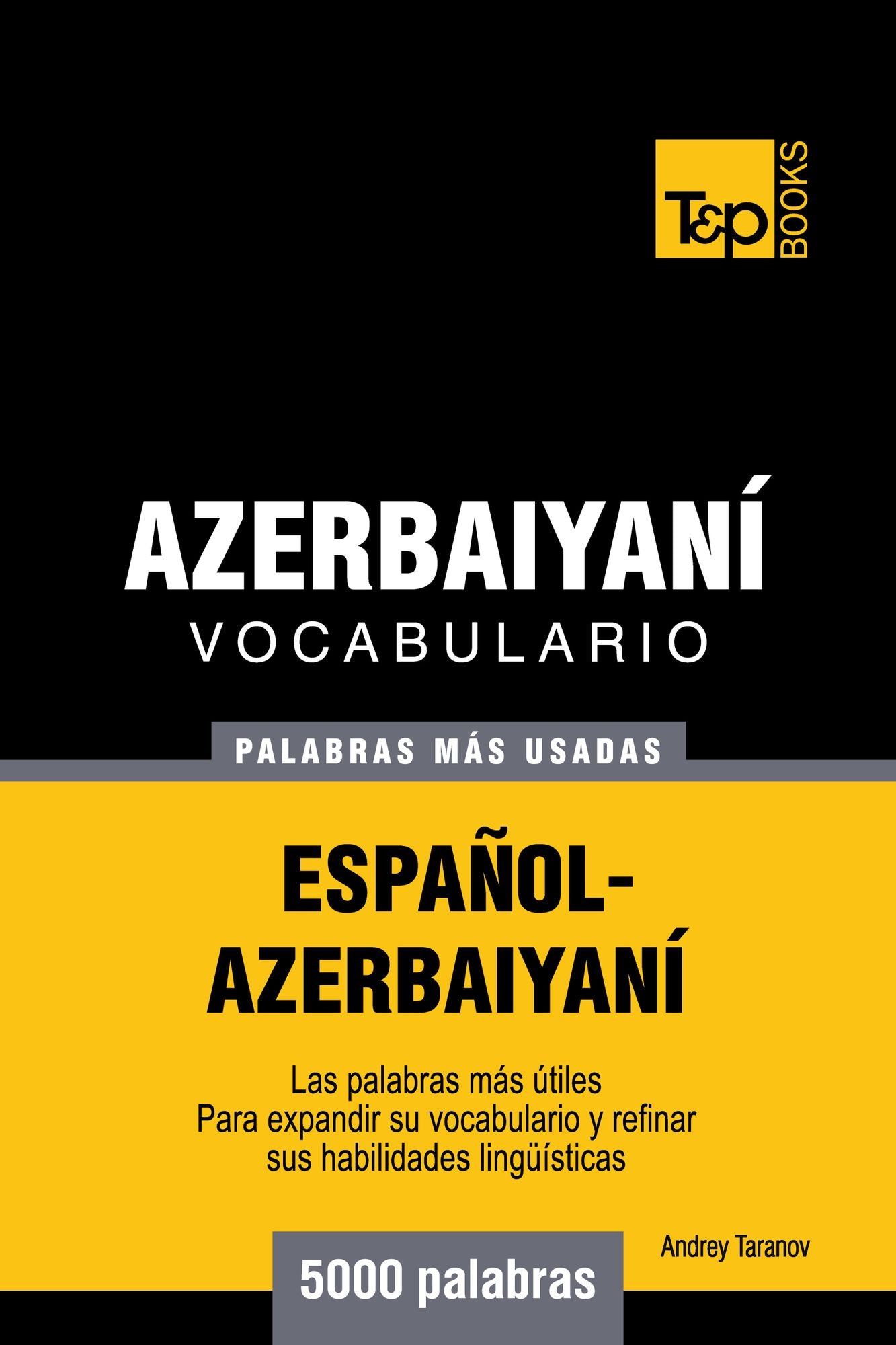 Vocabulario Español-Azerbaiyaní: 5000 Palabras Más Usadas