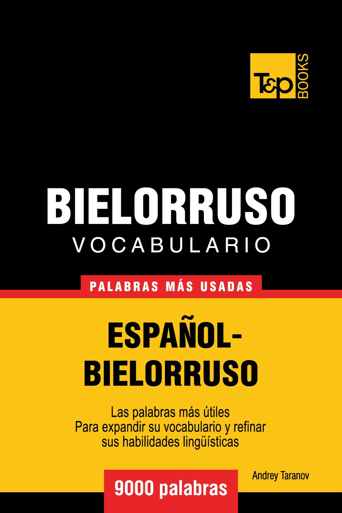 Vocabulario Español-Bielorruso: 9000 Palabras Más Usadas