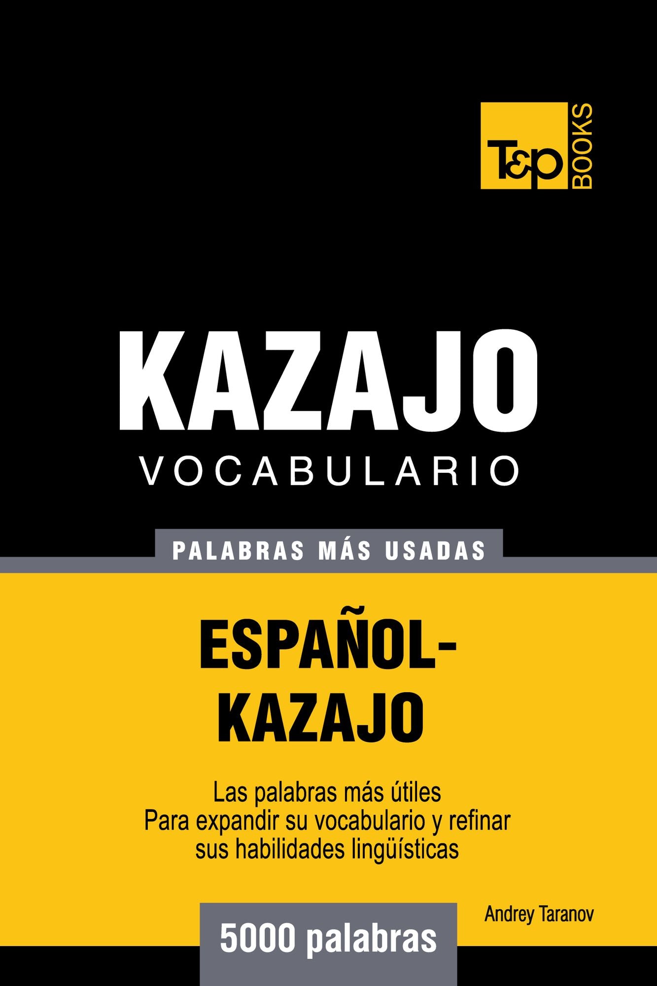 Vocabulario Español-Kazajo: 5000 Palabras Más Usadas