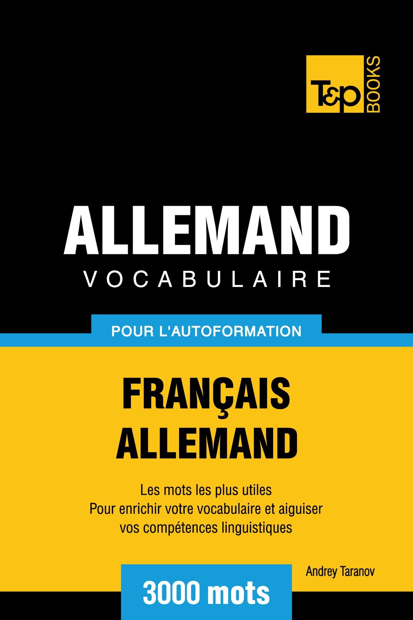 Vocabulaire Français-Allemand pour l'autoformation: 3000 mots