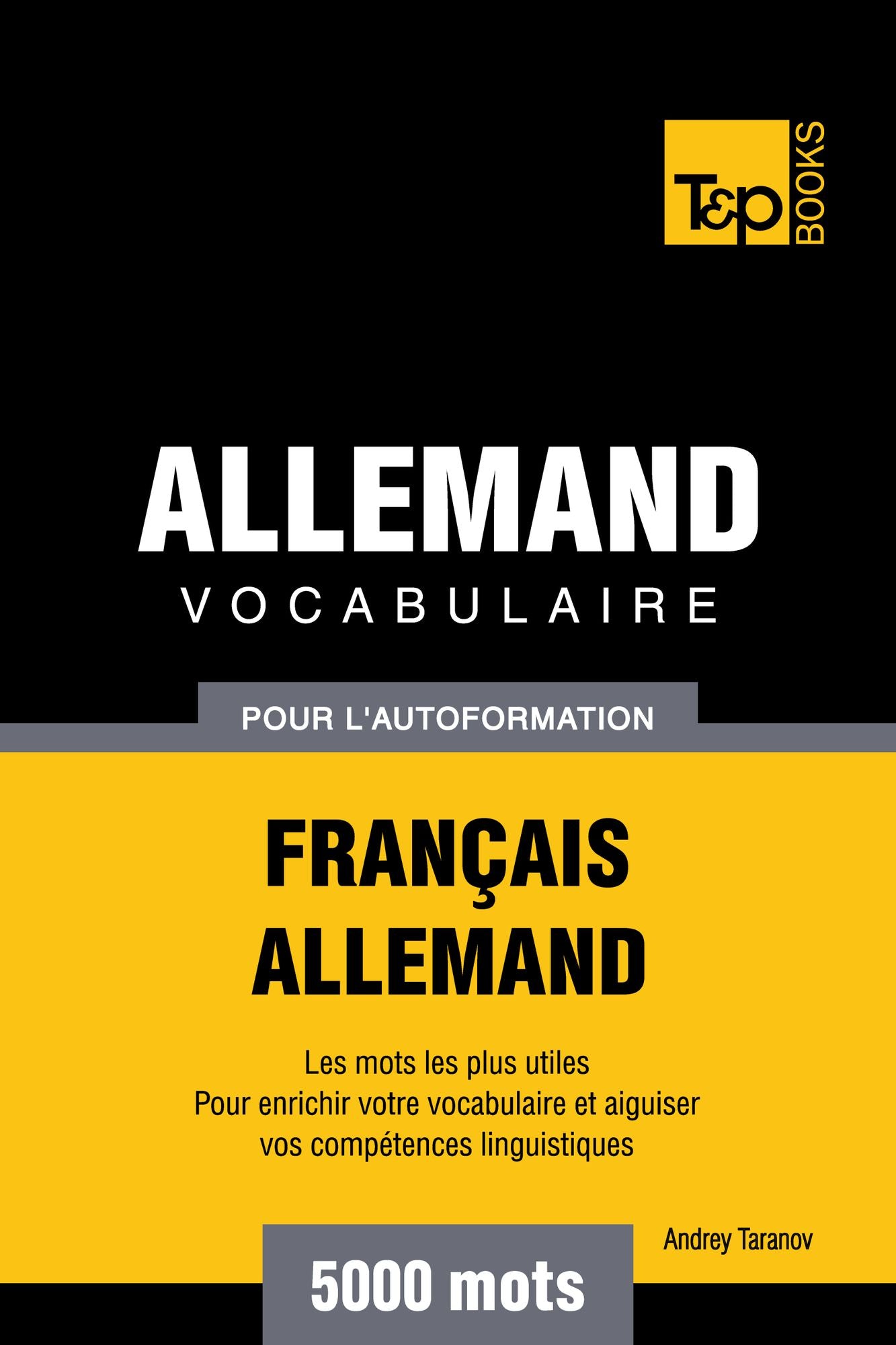 Vocabulaire Français-Allemand pour l'autoformation: 5000 mots