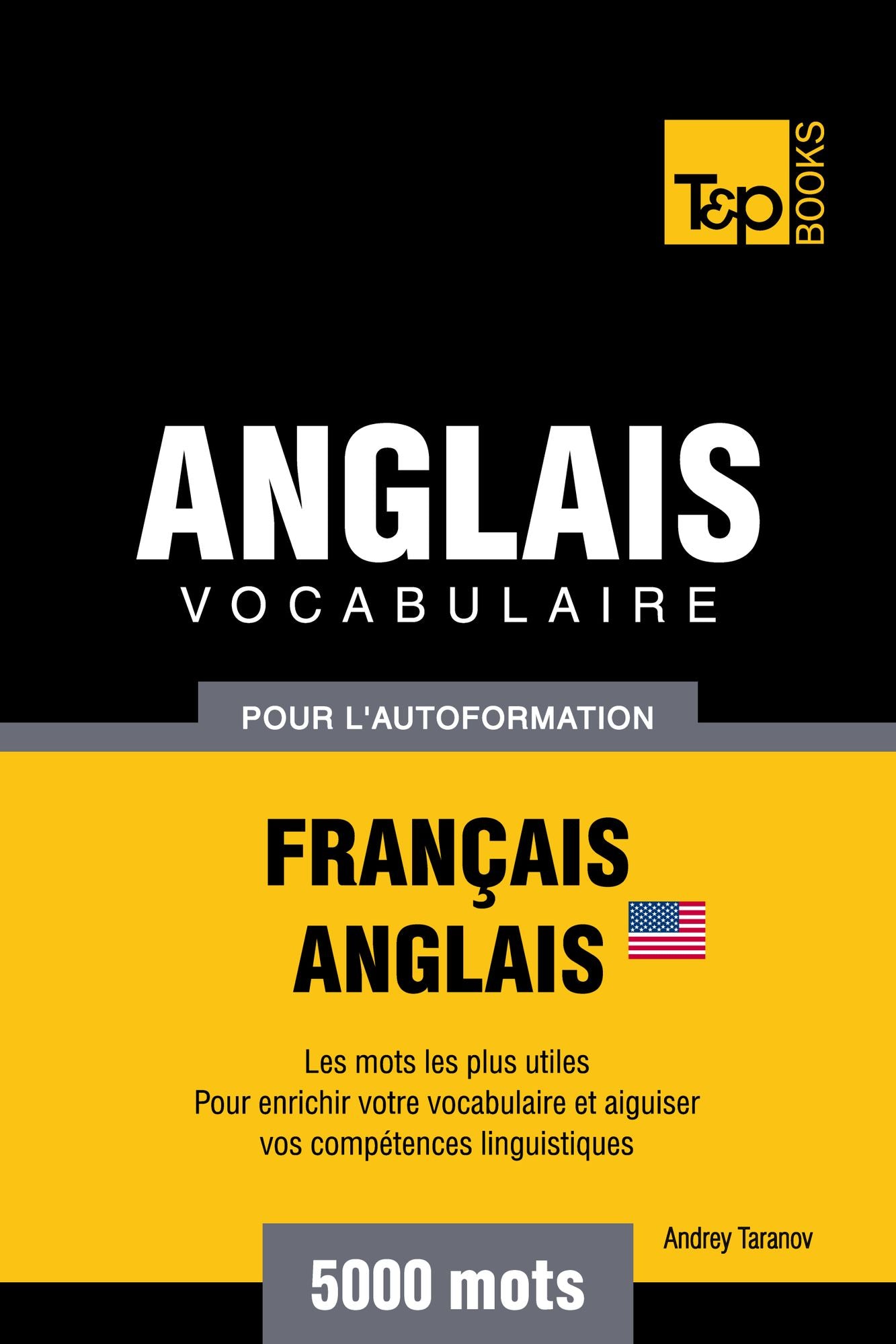 Vocabulaire Français-Anglais américain pour l'autoformation: 5000 mots